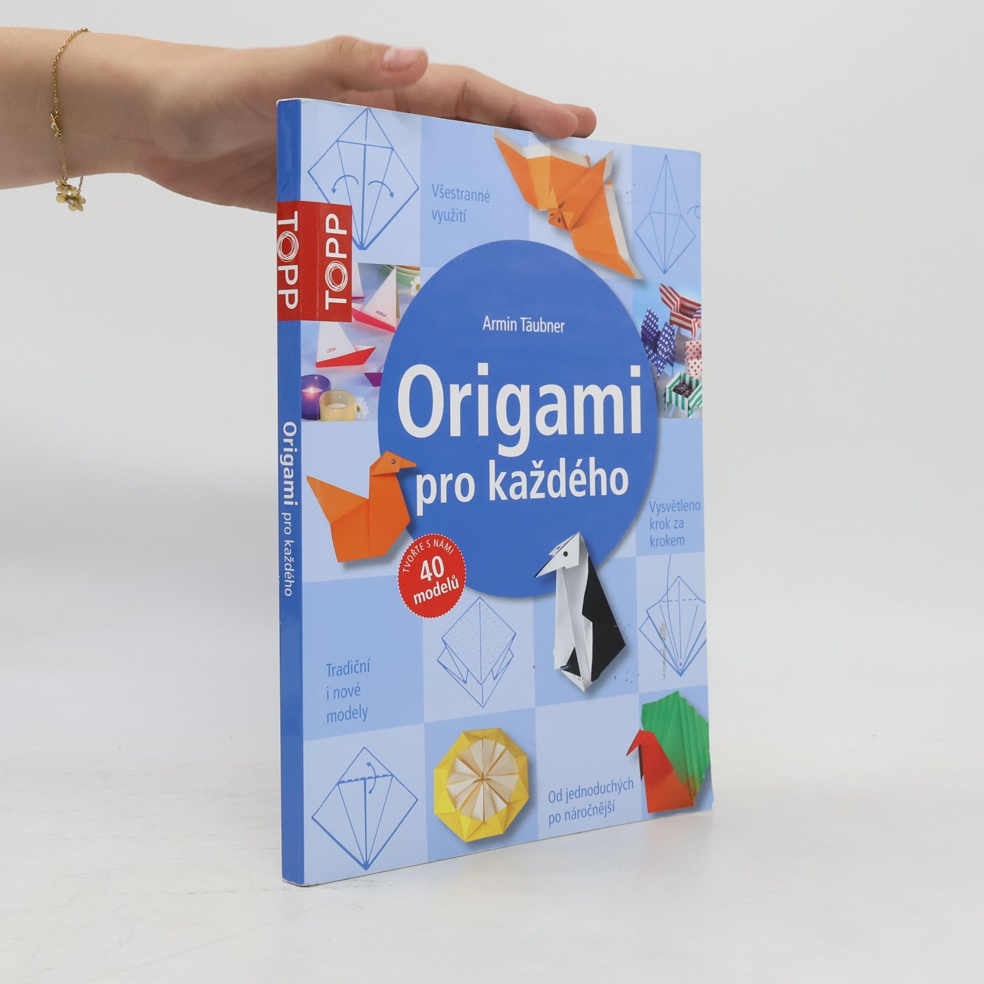 Armin Täubner Origami pro každého : od jednoduchých po náročnější