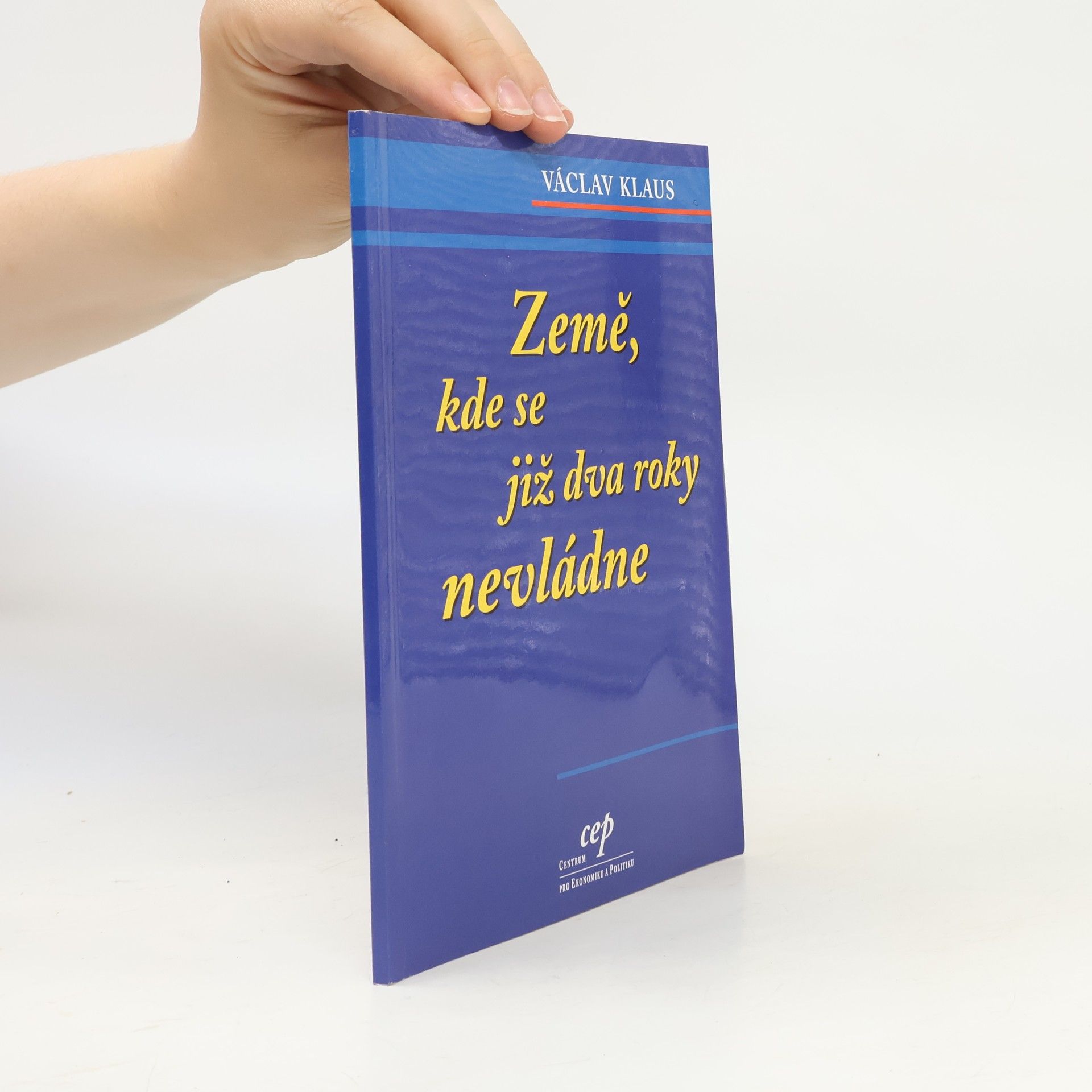 Václav Klaus Země, kde se již dva roky nevládne