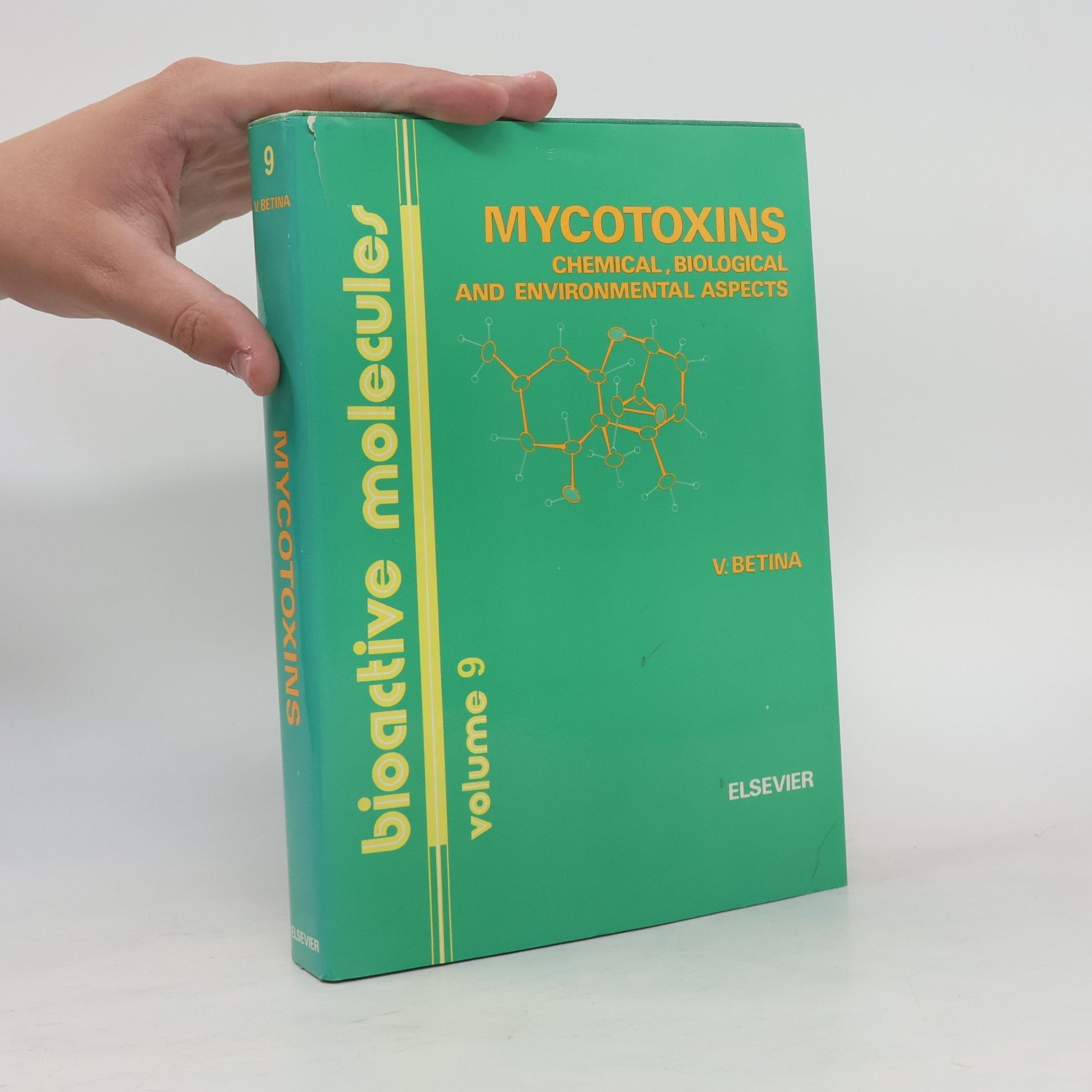 Vladimír Betina Bioactive Molecules - 9: Mycotoxins