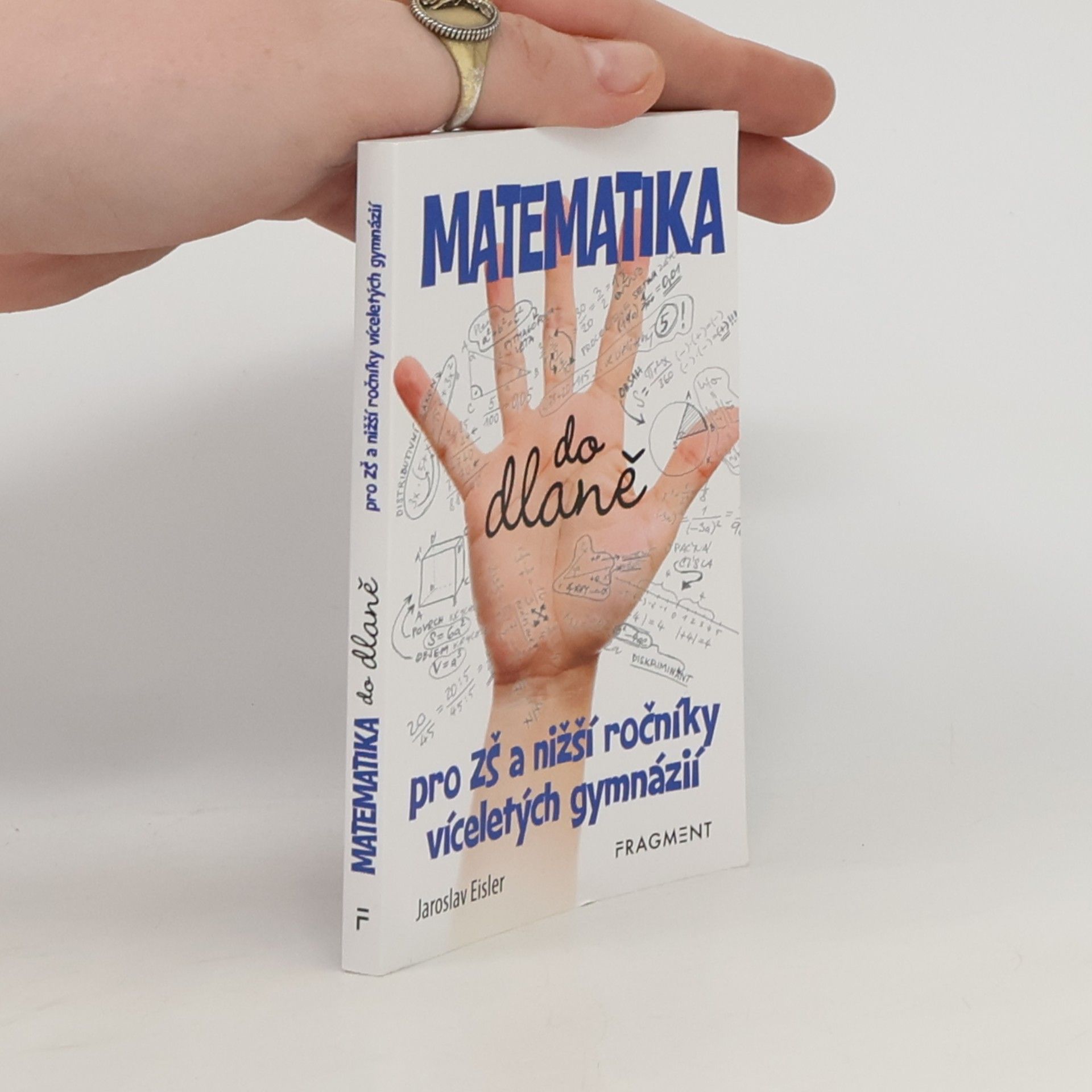 Jaroslav Eisler Matematika do dlaně. Pro ZŠ a nižší ročníky víceletých gymnázií