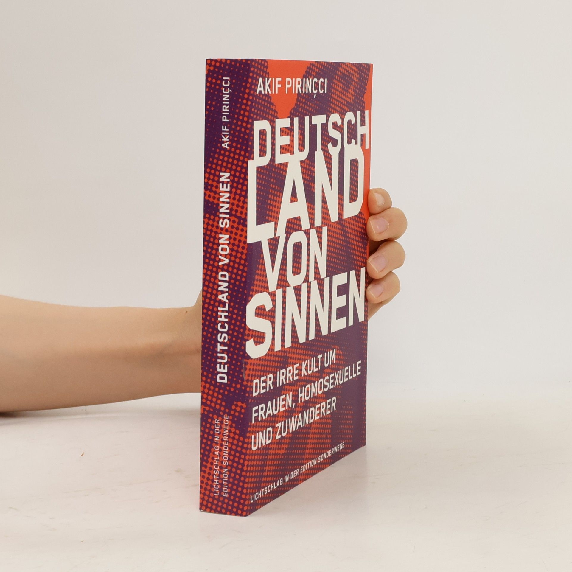 Akif Pirincci Deutschland von Sinnen : der irre Kult um Frauen, Homosexuelle und Zuwanderer