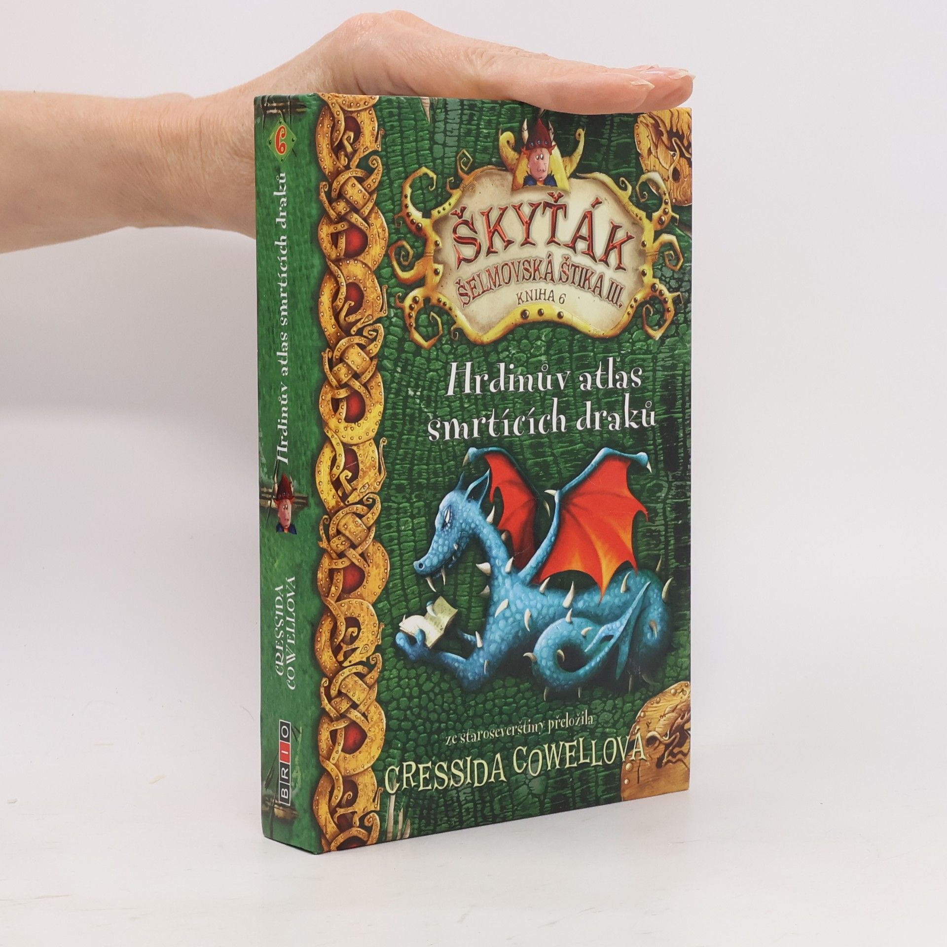 Cressida Cowell Škyťák Šelmovská Štika III. Kniha 6. Hrdinův atlas smrtících draků