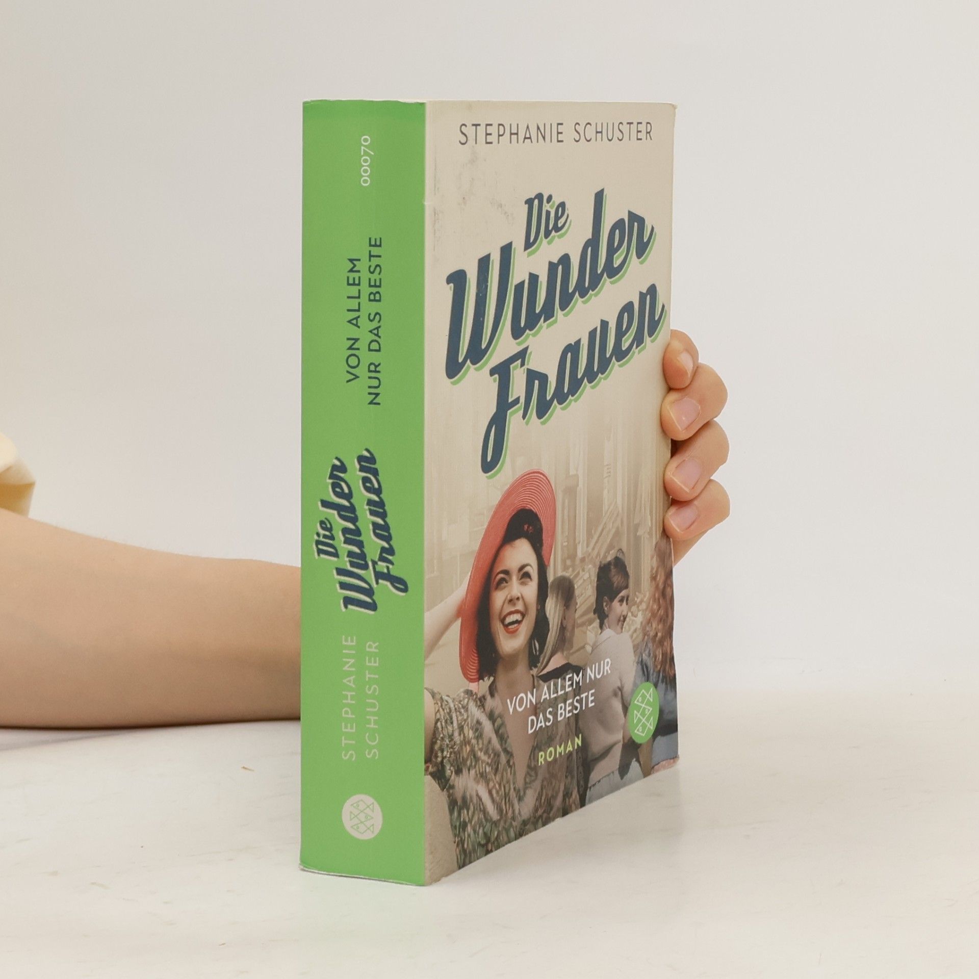 Stephanie Schuster Die Wunderfrauen - Von allem nur das Beste