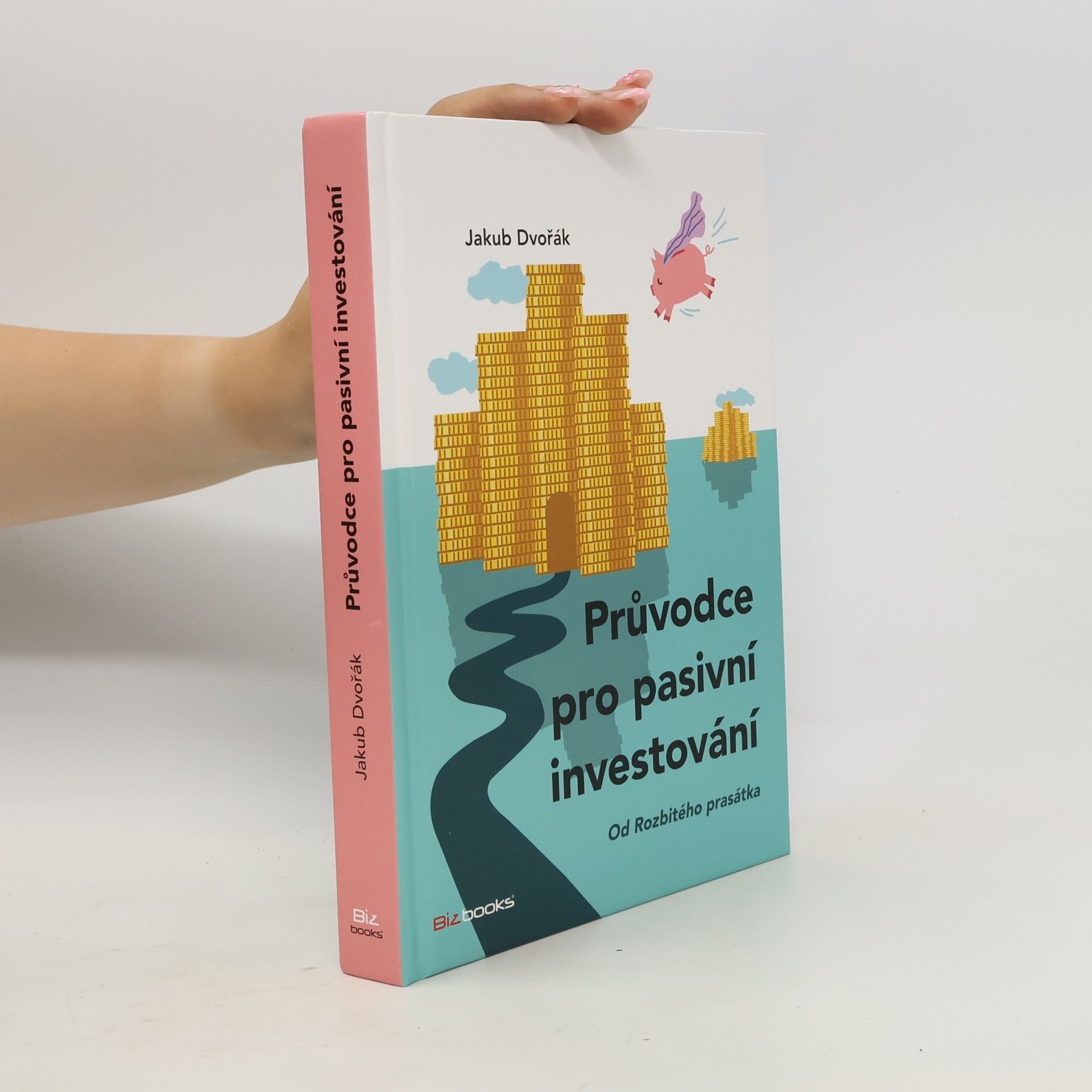 Jakub Dvořák Průvodce pro pasivní investování