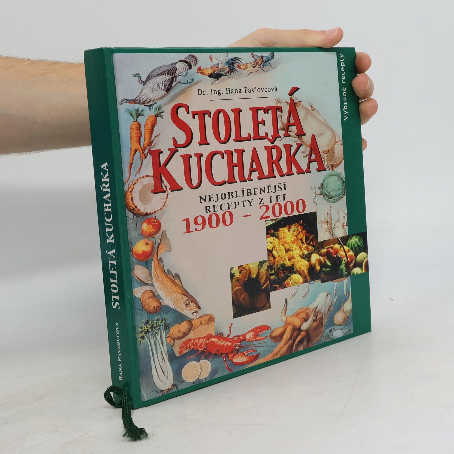 Hana Pavlovcová Stoletá kuchařka: Nejoblíbenější recepty 20. století