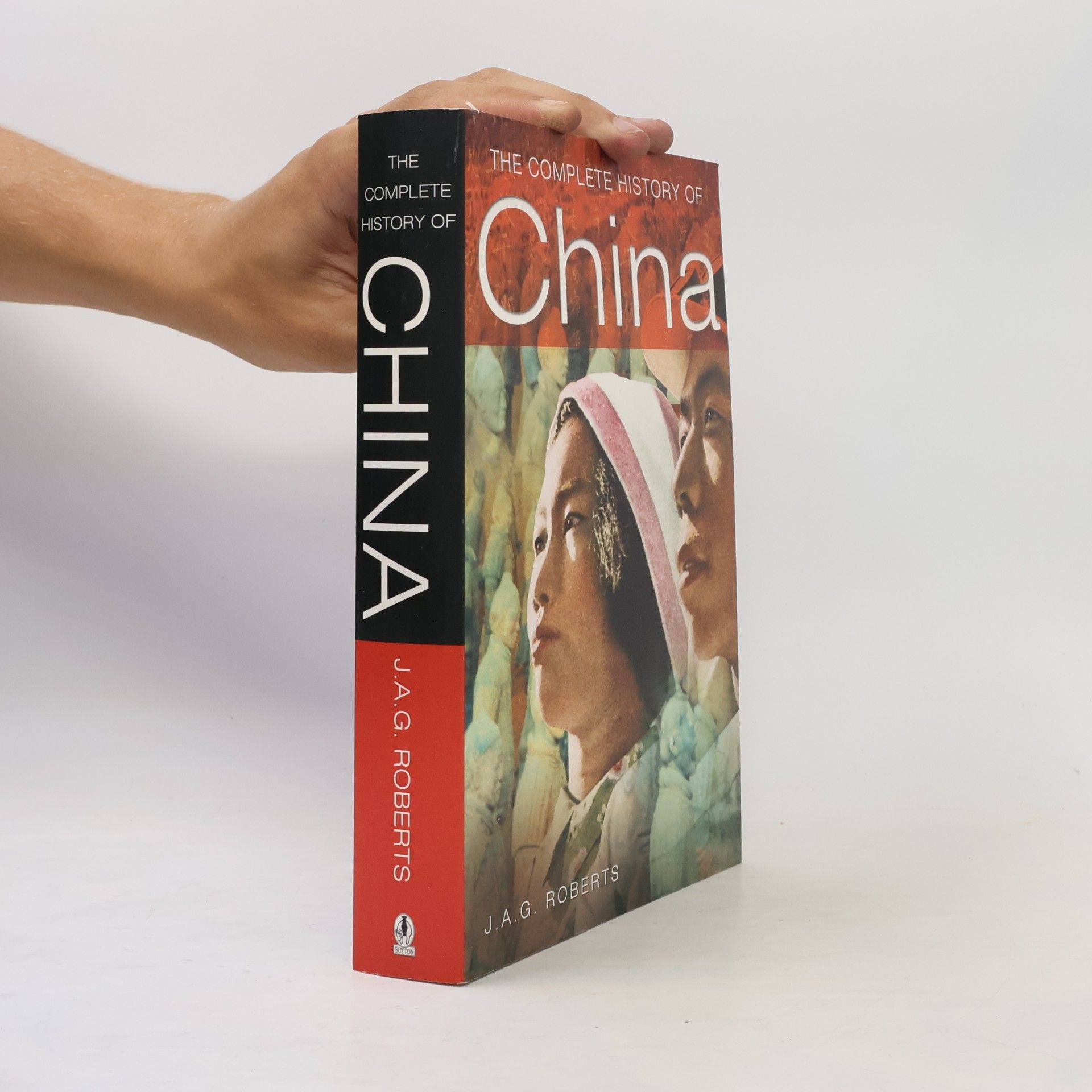 J. A. G. Roberts The Complete History of China