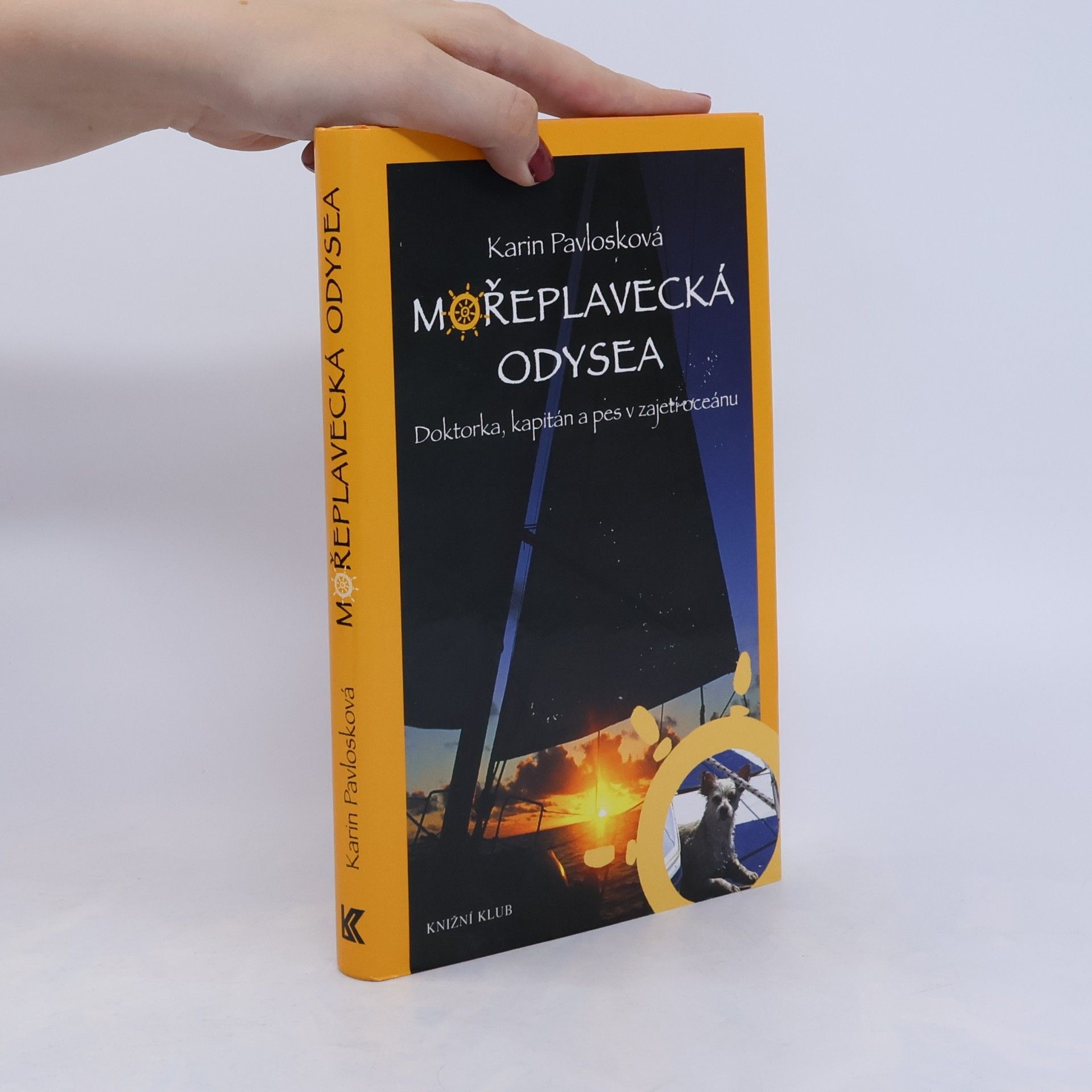 Karin Pavlosková Mořeplavecká odysea. Doktorka, kapitán a pes v zajetí oceánu