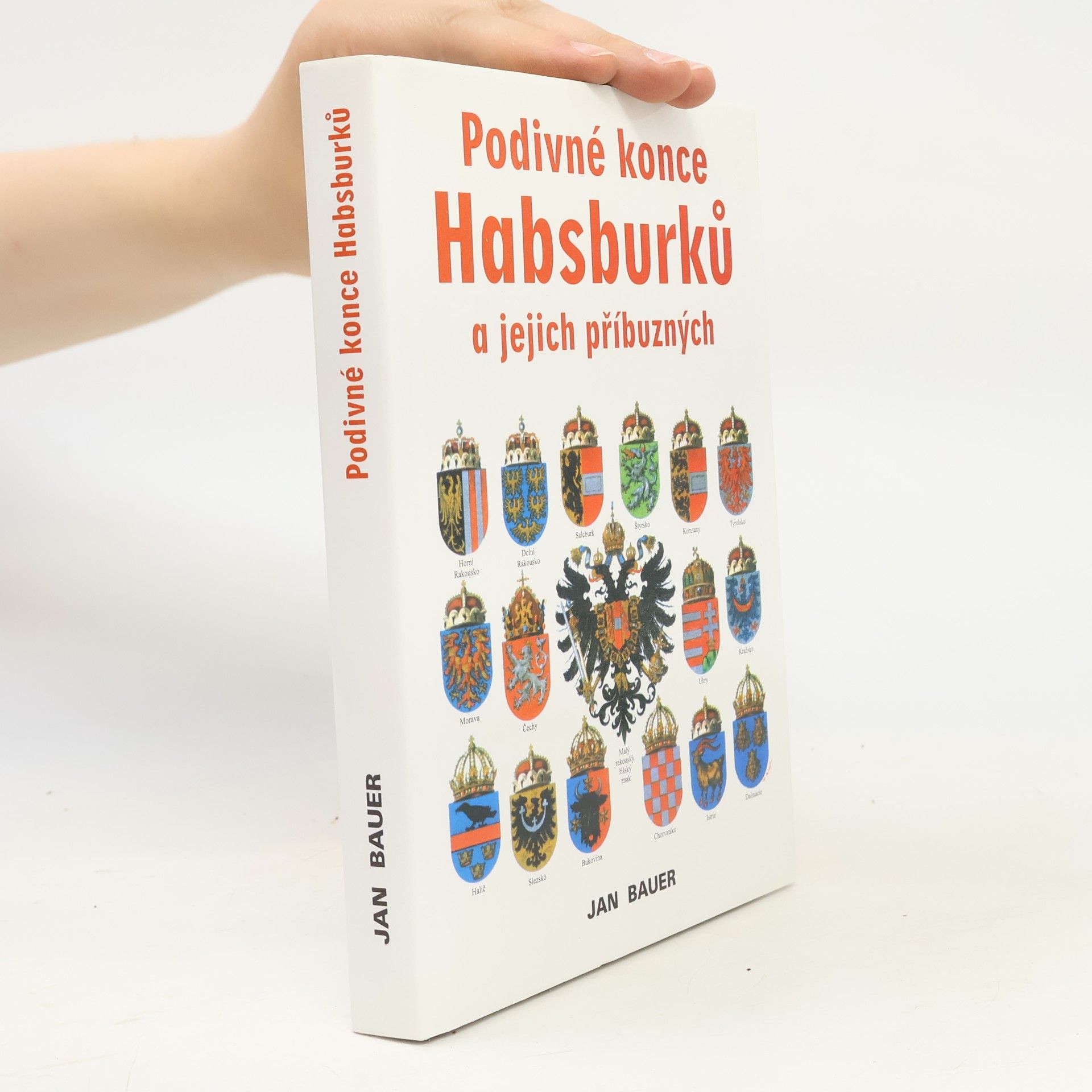Jan Bauer Podivné konce Habsburků a jejich příbuzných