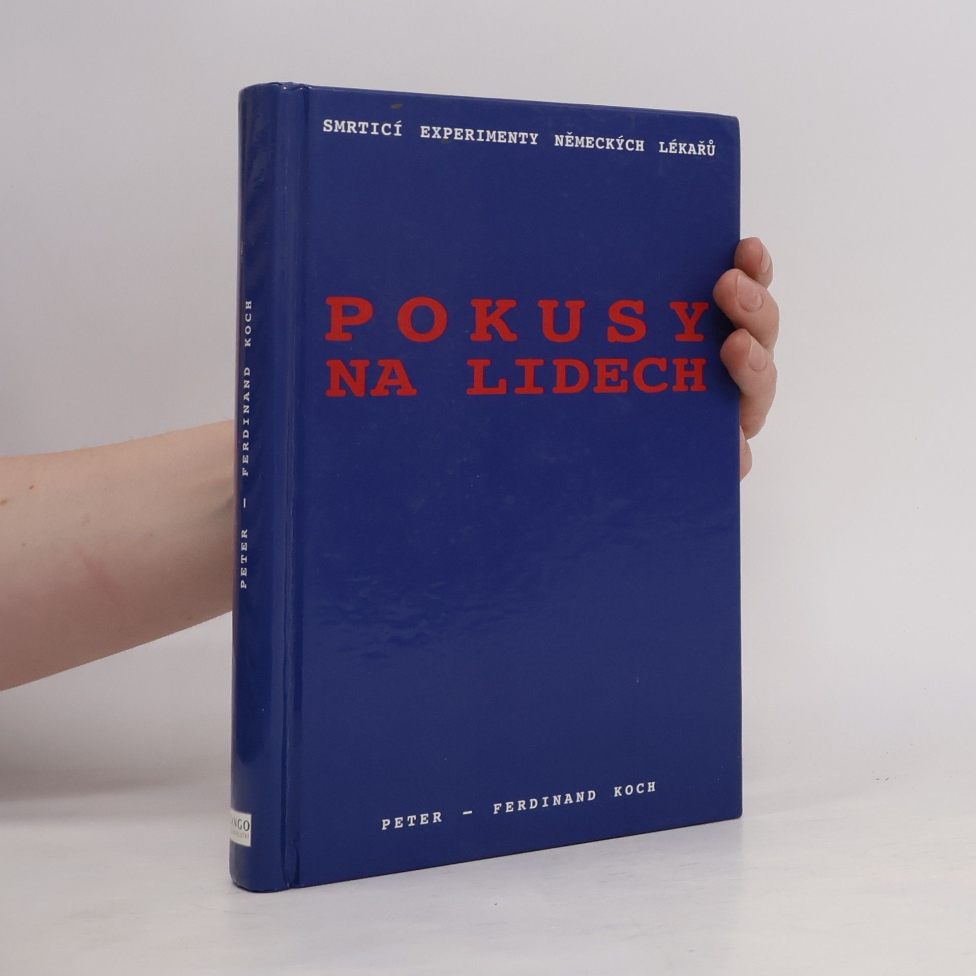 Pokusy na lidech : smrtelné experimenty německých lékařů