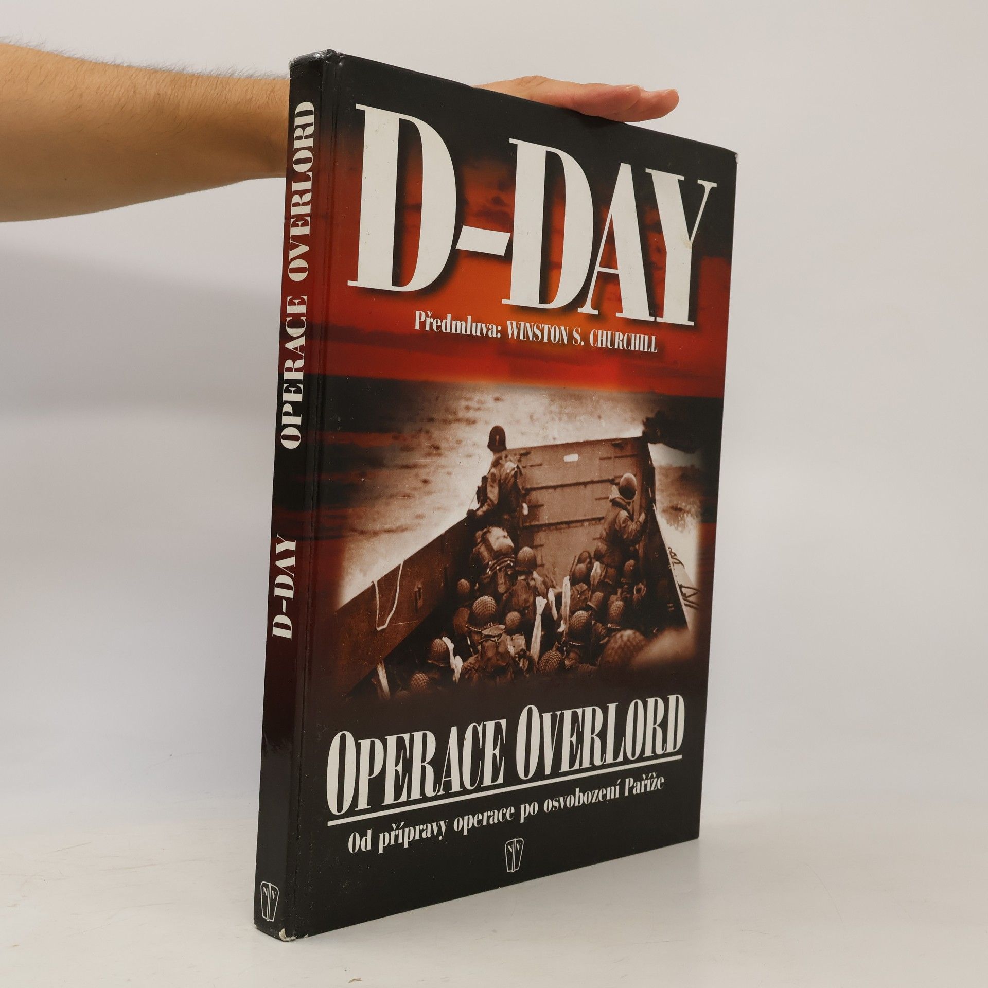Winston Churchill D-Day: Operace Overlord: Od přípravy po osvobození Paříže