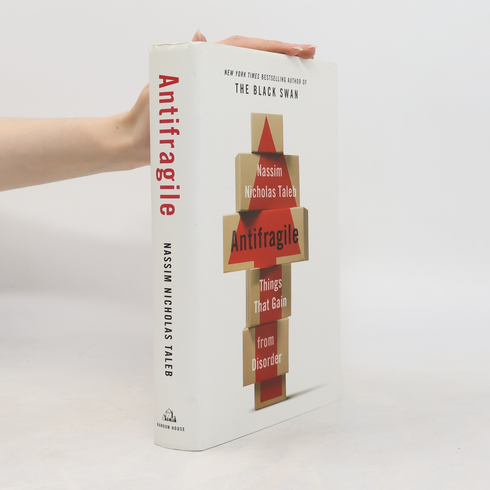 Nassim Nicholas Taleb Antifragile : things that gain from disorder