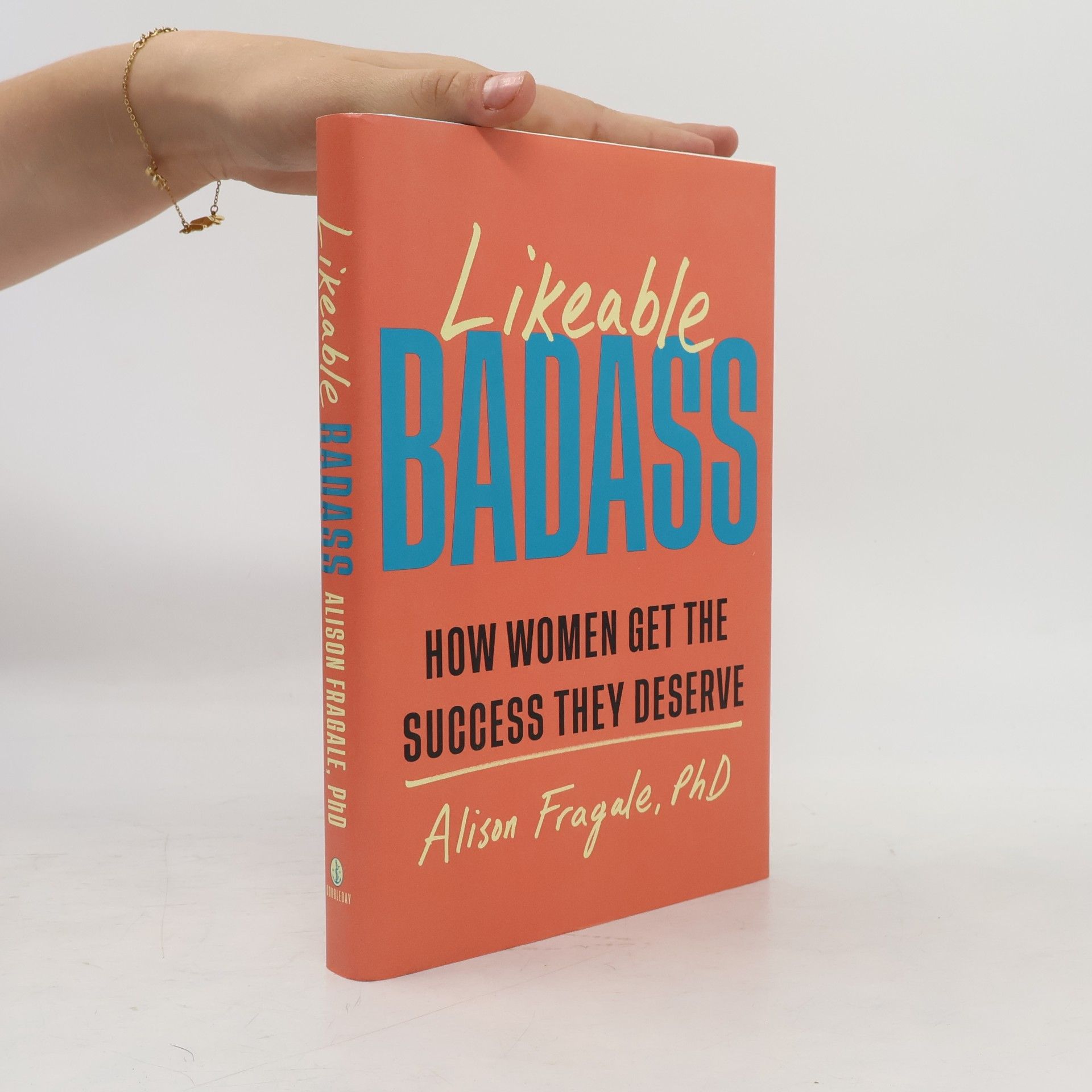 Alison Fragale, PhD Likeable Badass