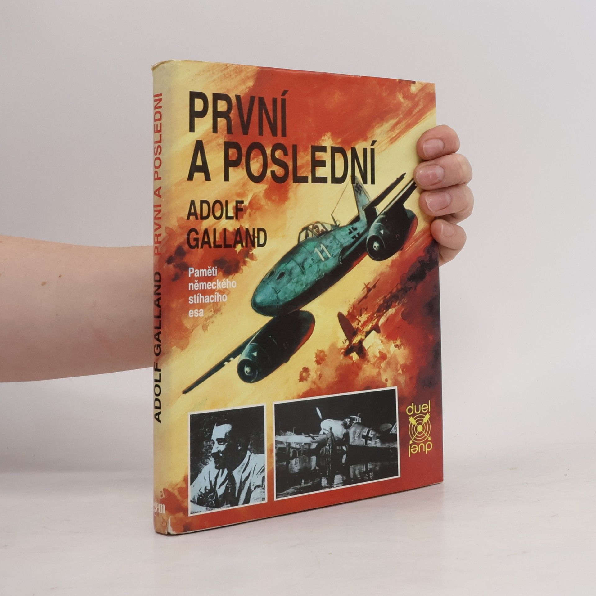 Adolf Galland První a poslední