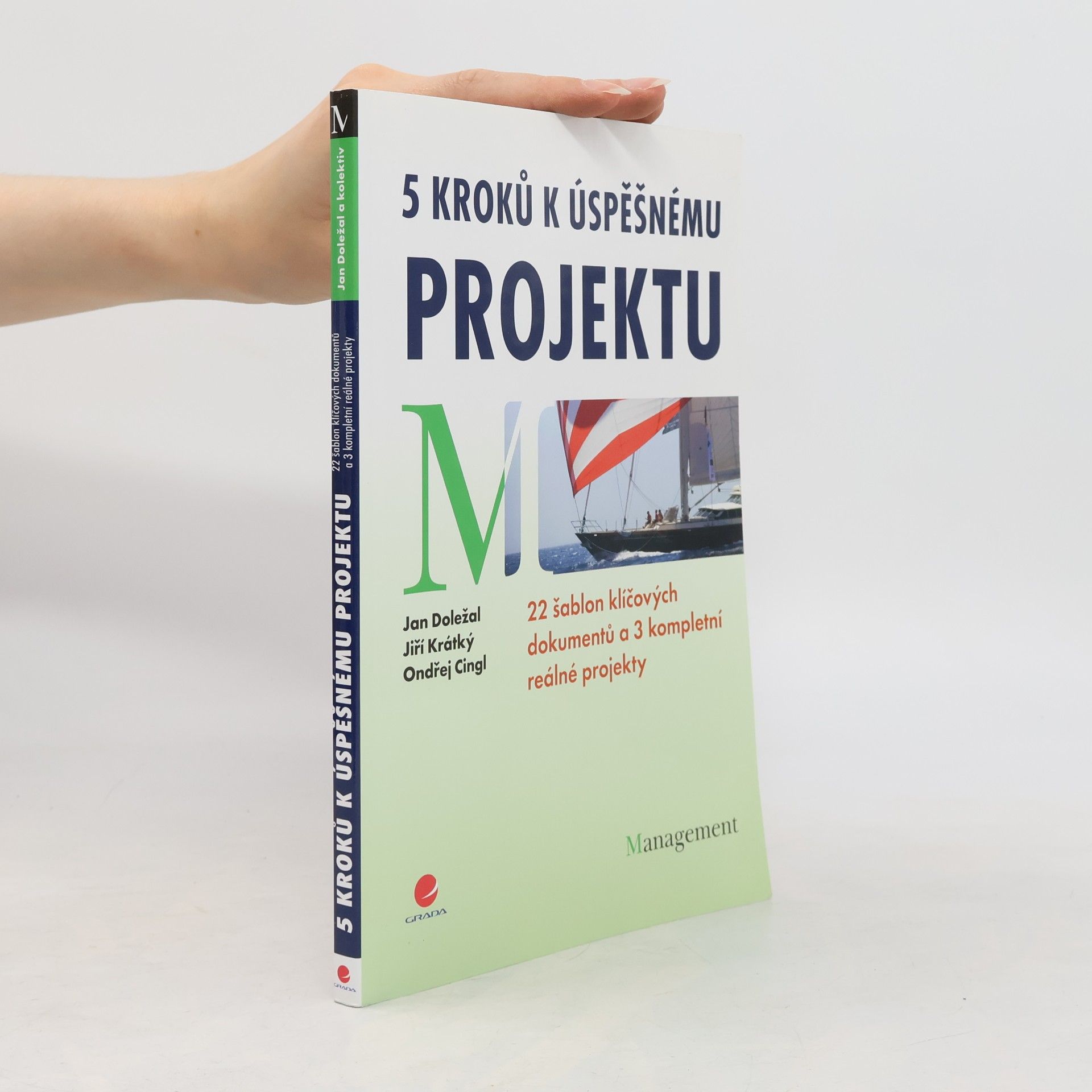 5 kroků k úspěšnému projektu. 22 šablon klíčových dokumentů a 3 kompletní reálné projekty