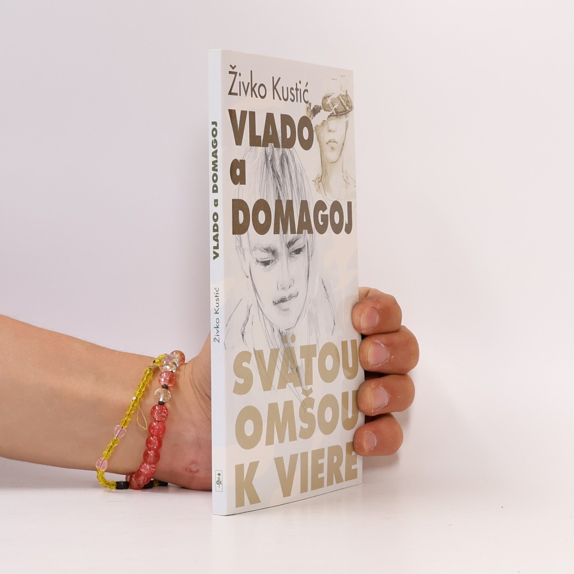 Živko Kustić Vlado a Domagoj. Svätou omšou k viere