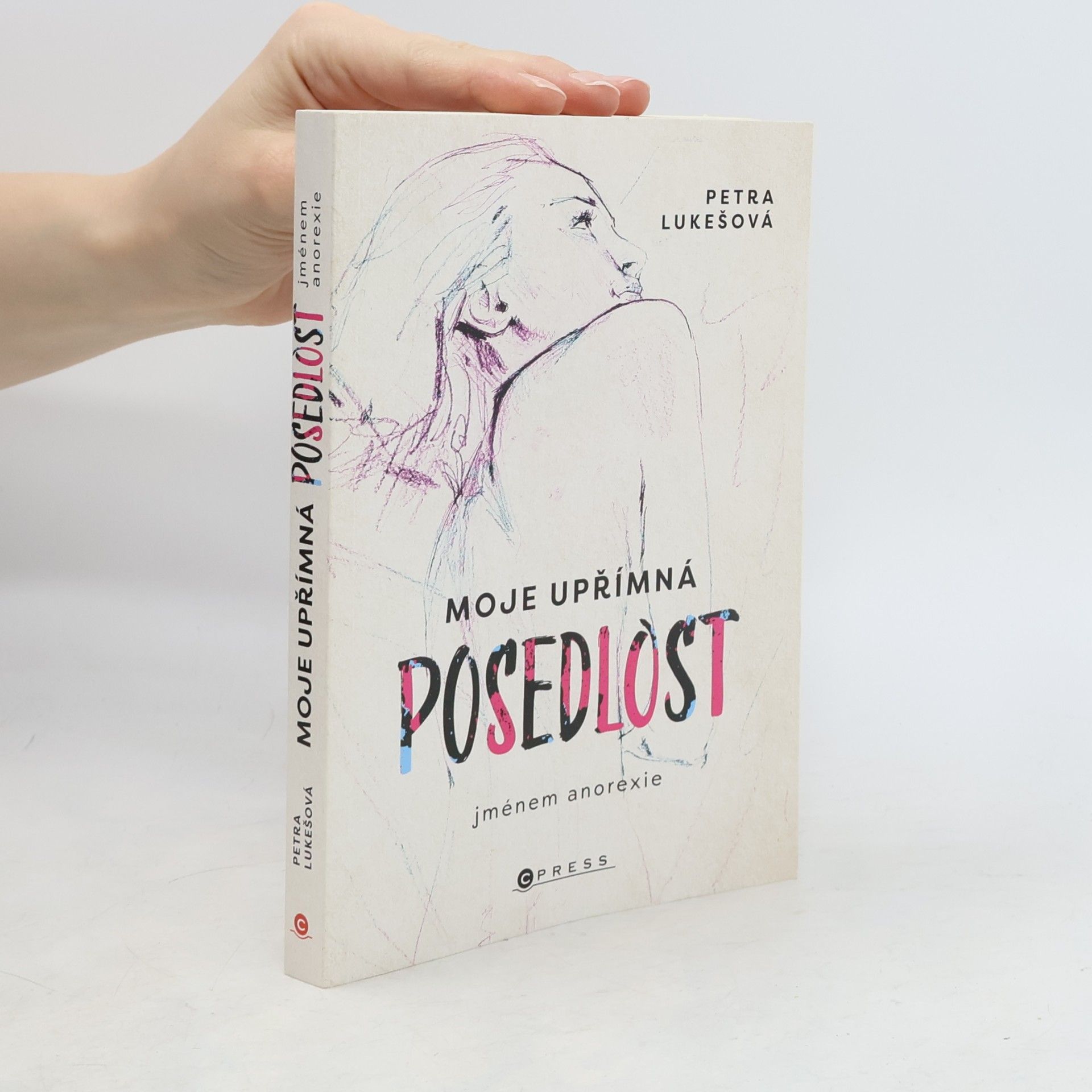 Petra Lukešová Moje upřímná posedlost jménem anorexie