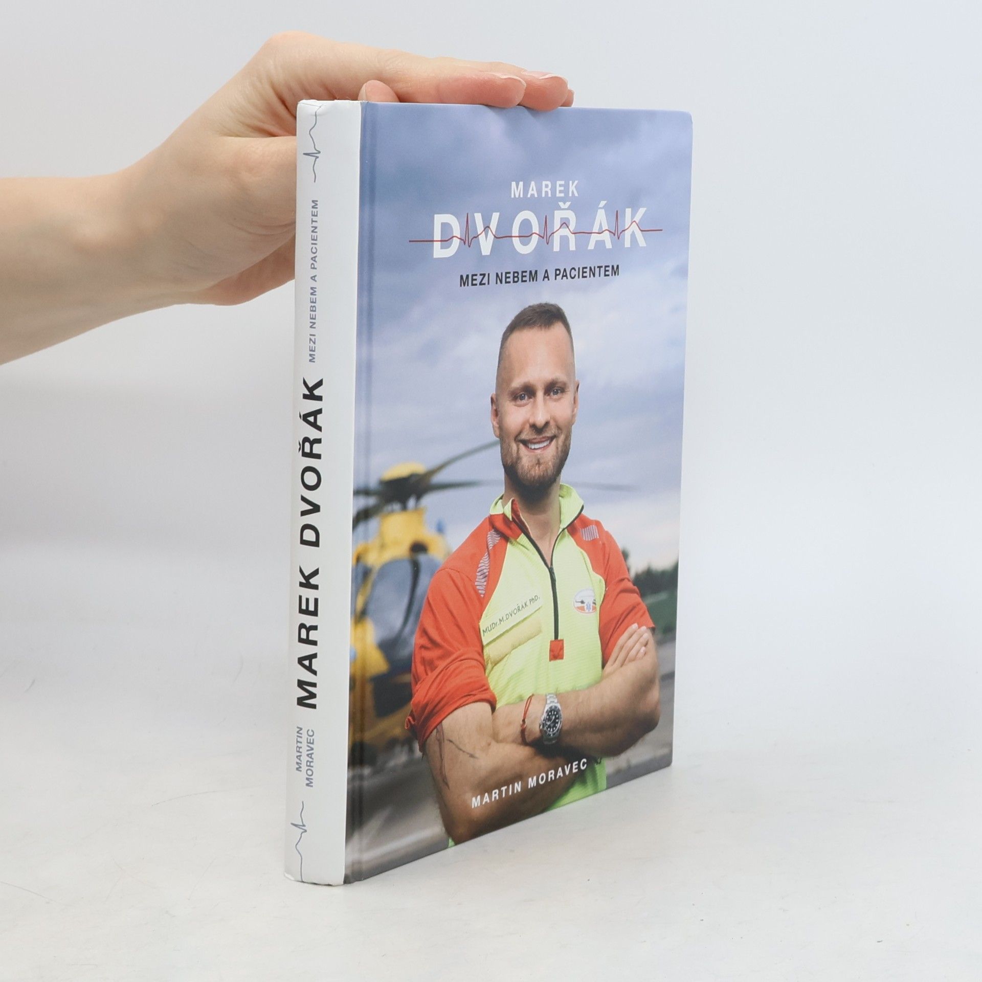 Martin Moravec Marek Dvořák. Mezi nebem a pacientem