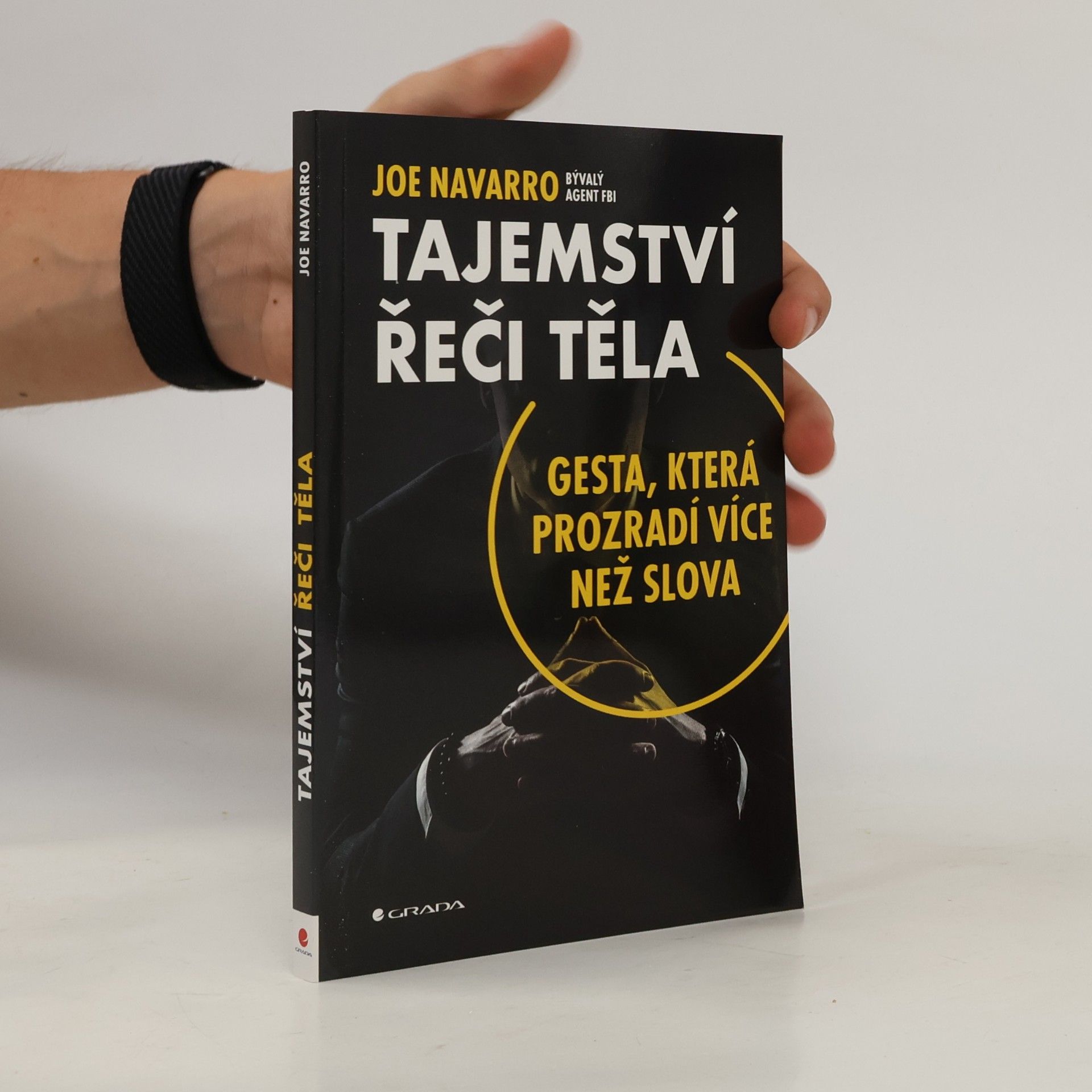 Joe Navarro Tajemství řeči těla: Gesta, která prozradí více než slova