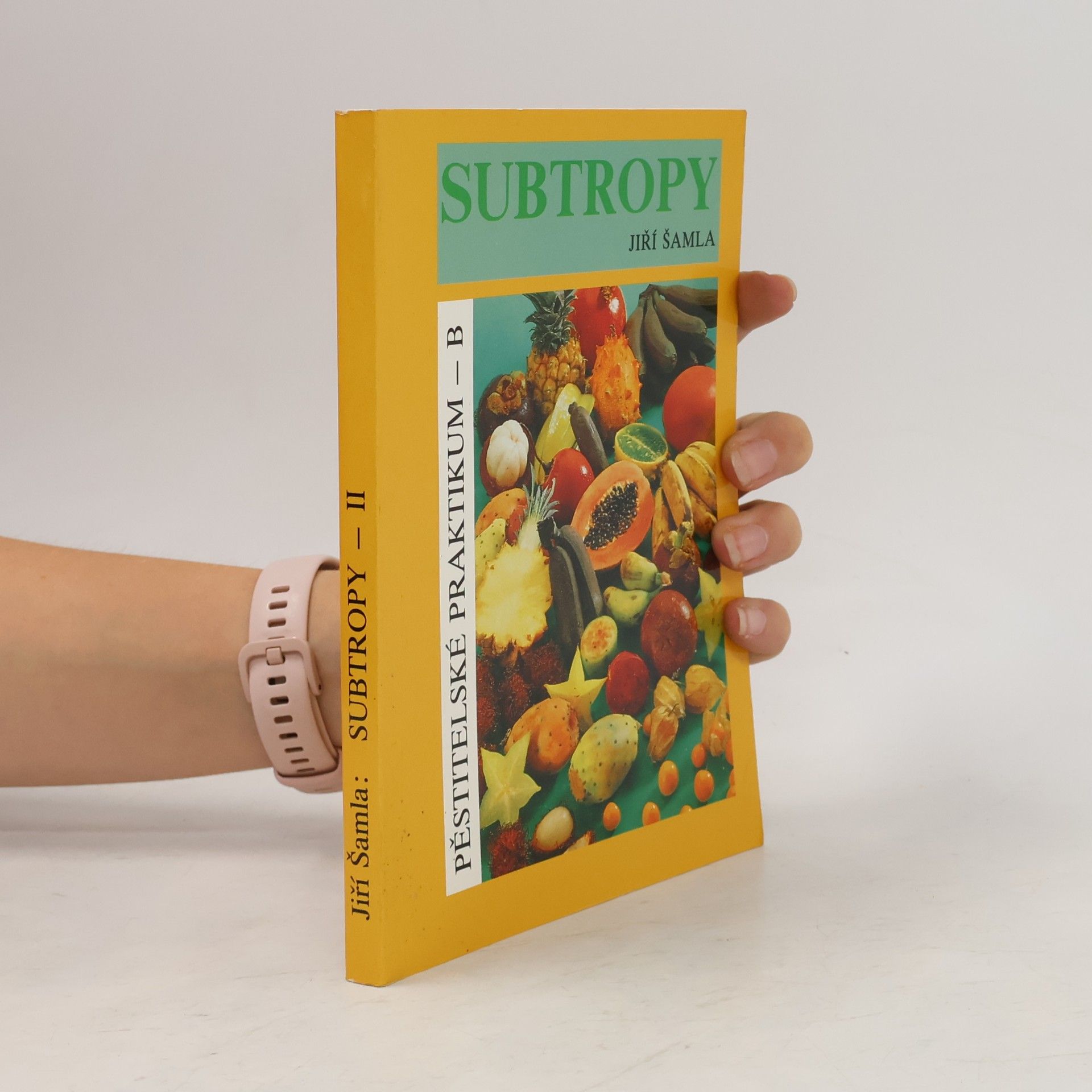 Jiří Šamla Subtropy II. Pěstitelské praktikum B