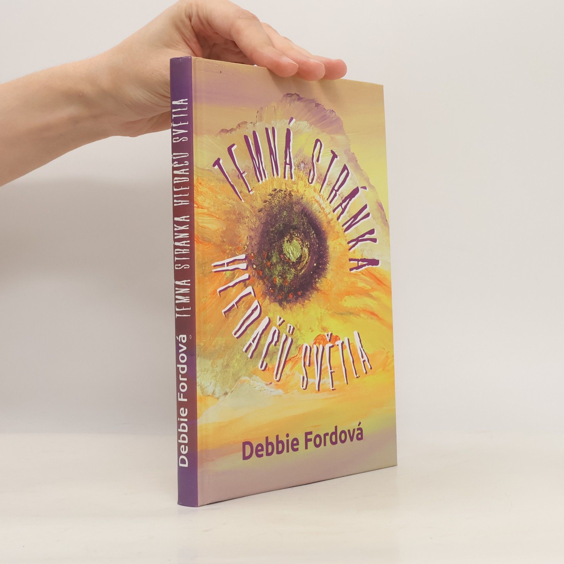 Debbie Ford Temná stránka hledačů světla