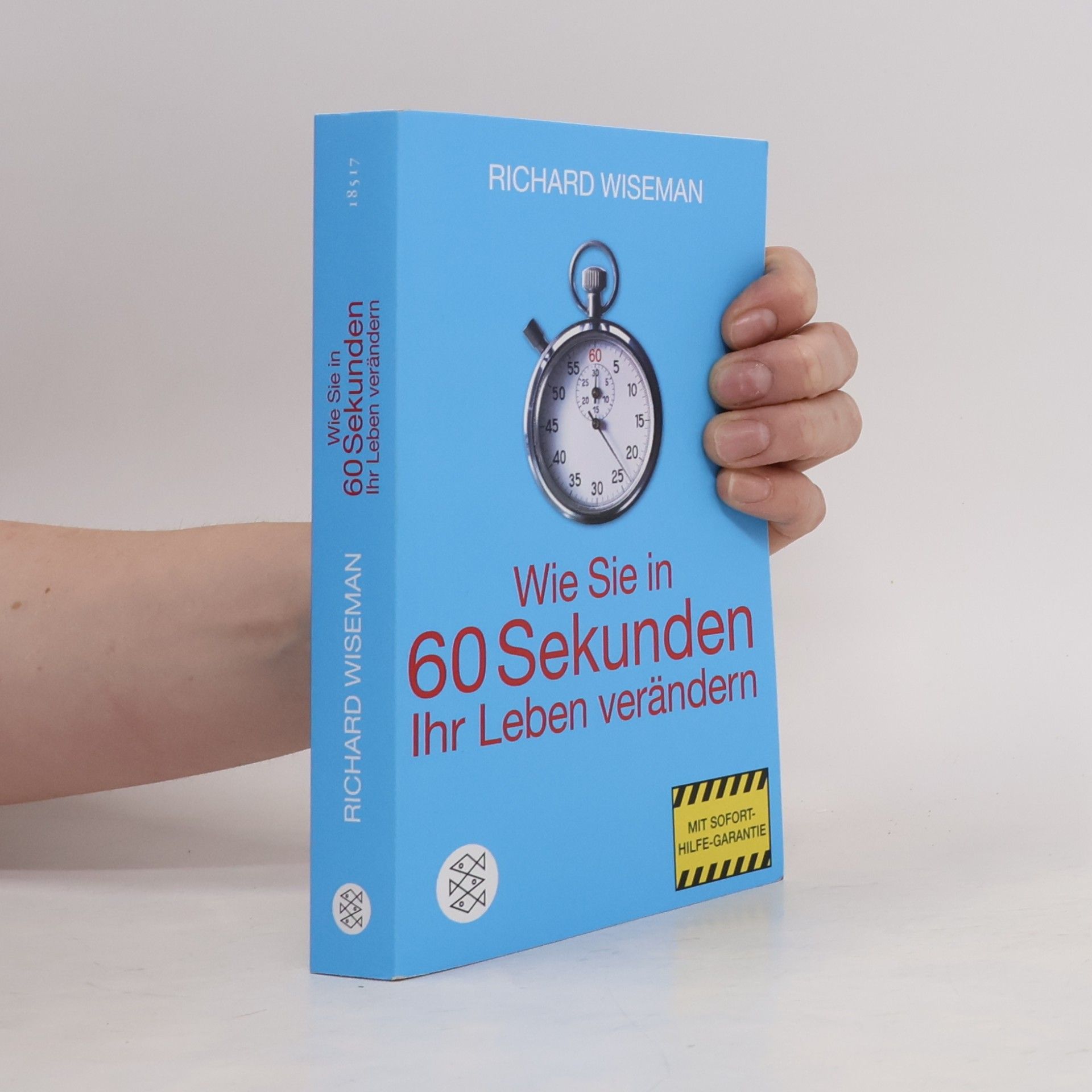 Richard Wiseman Wie Sie in 60 Sekunden Ihr Leben verändern