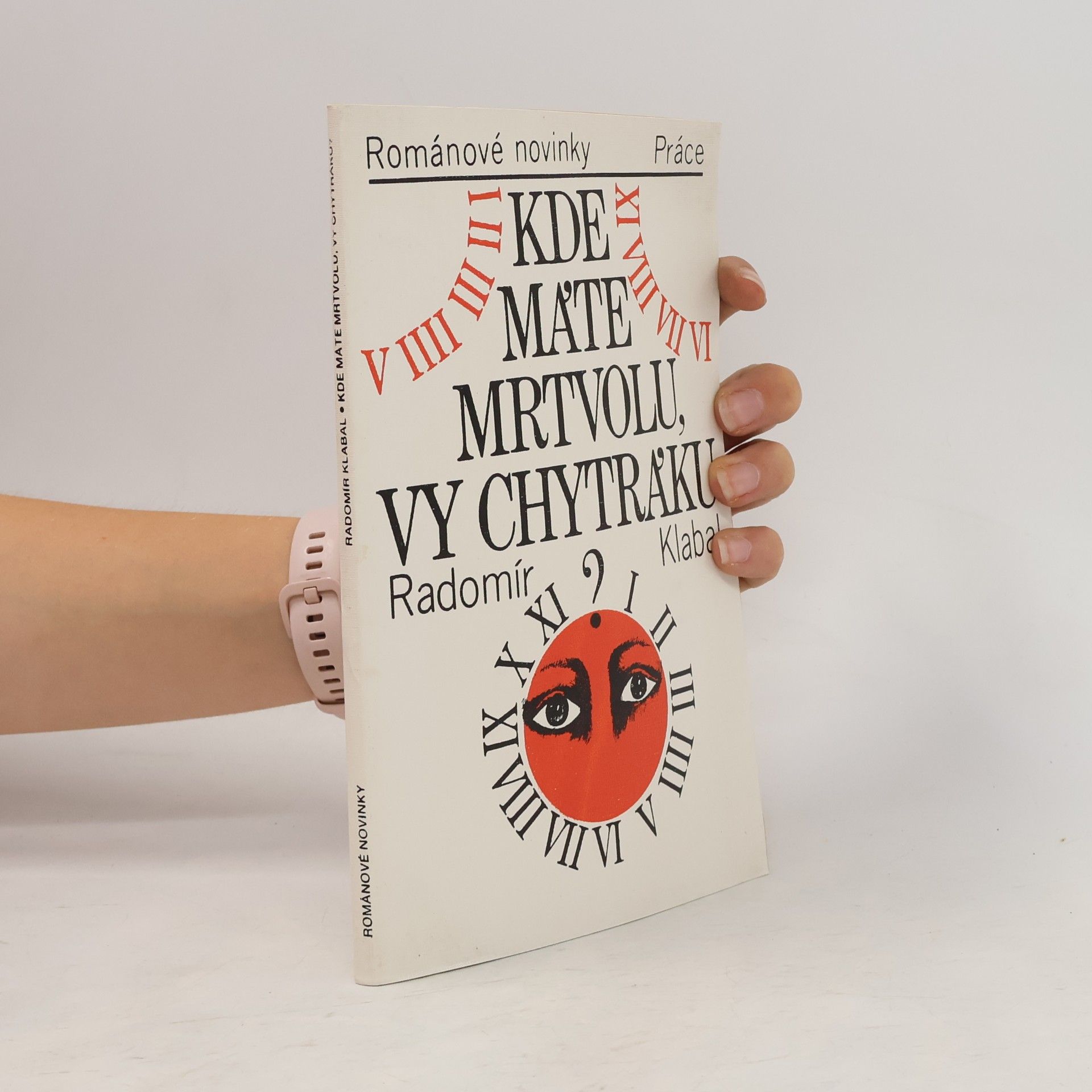 Radomír Klabal Kde máte mrtvolu, vy chytráku?