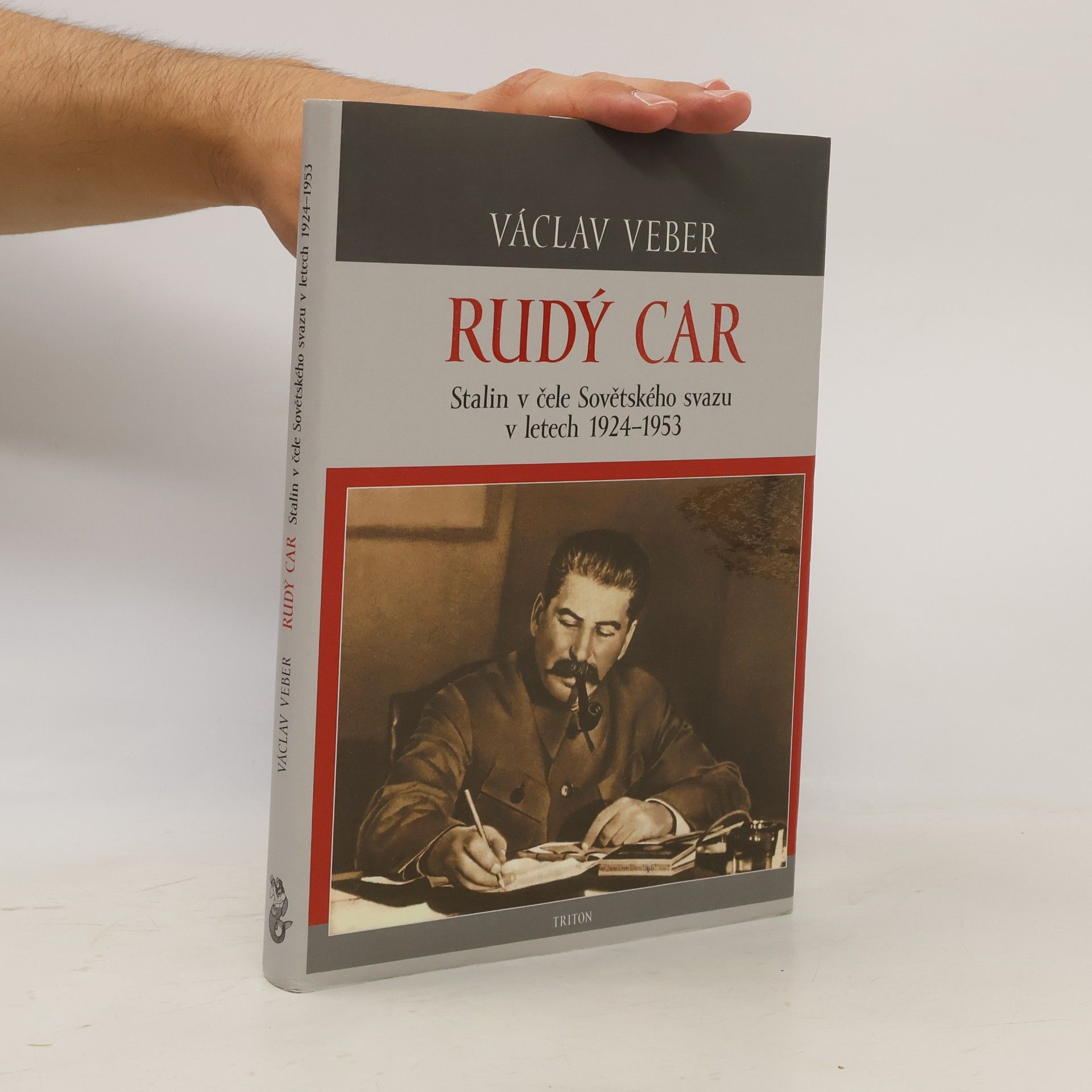 Václav Veber Rudý car: Stalin v čele Sovětského svazu v letech 1924-1953