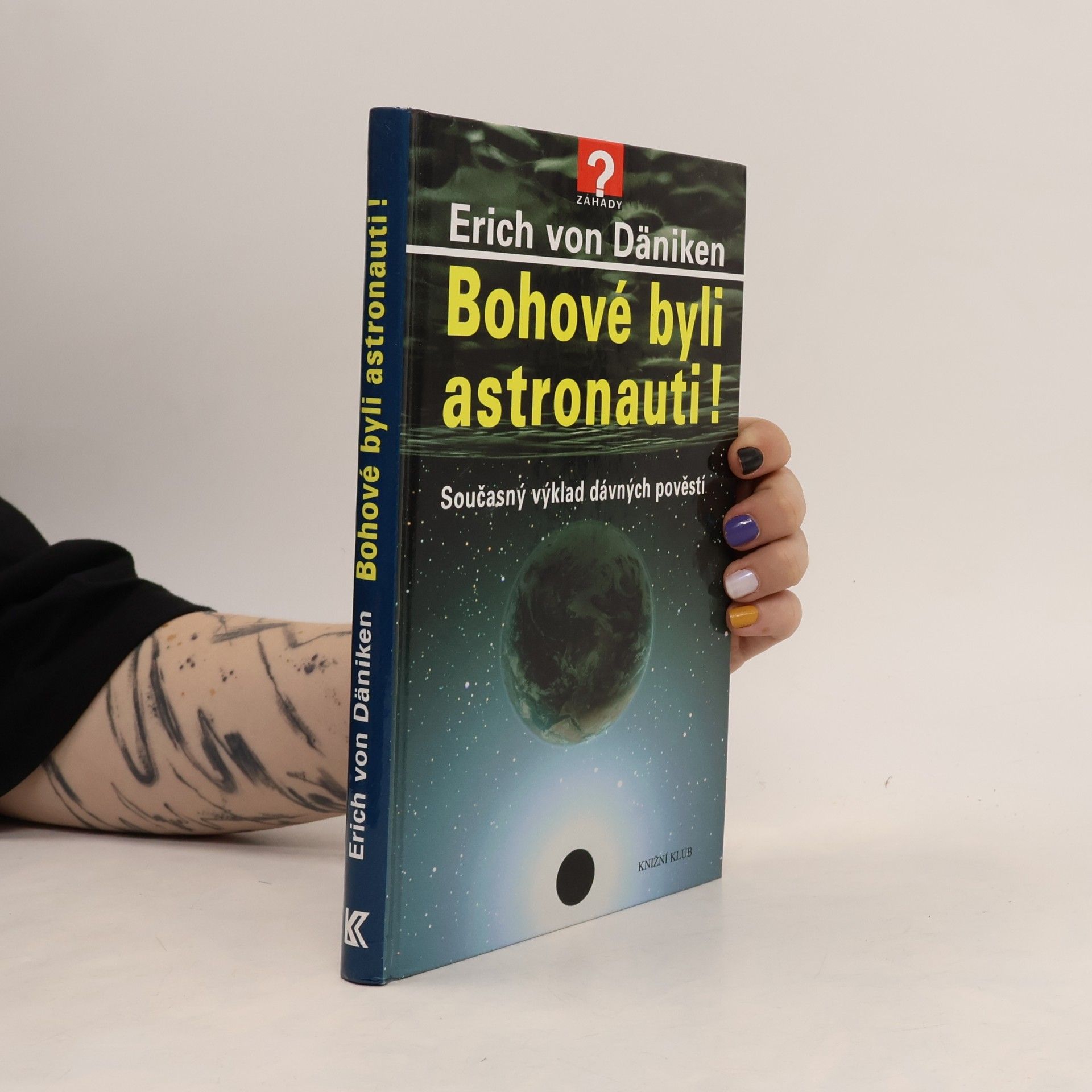 Erich von Däniken Bohové byli astronauti! Současný výklad dávných pověstí
