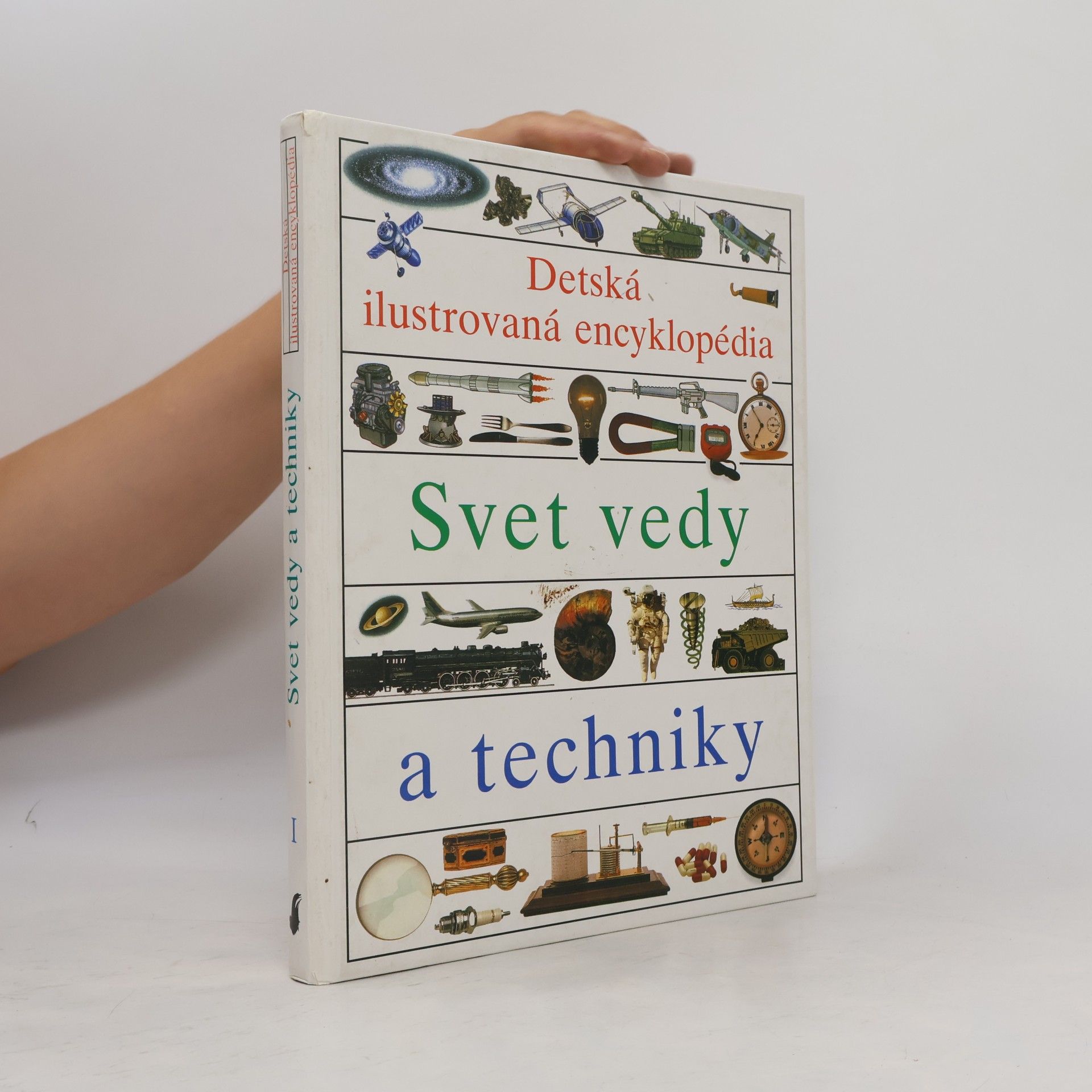 Simon Adams Detská ilustrovaná encyklopédia I. Svet vedy a techniky