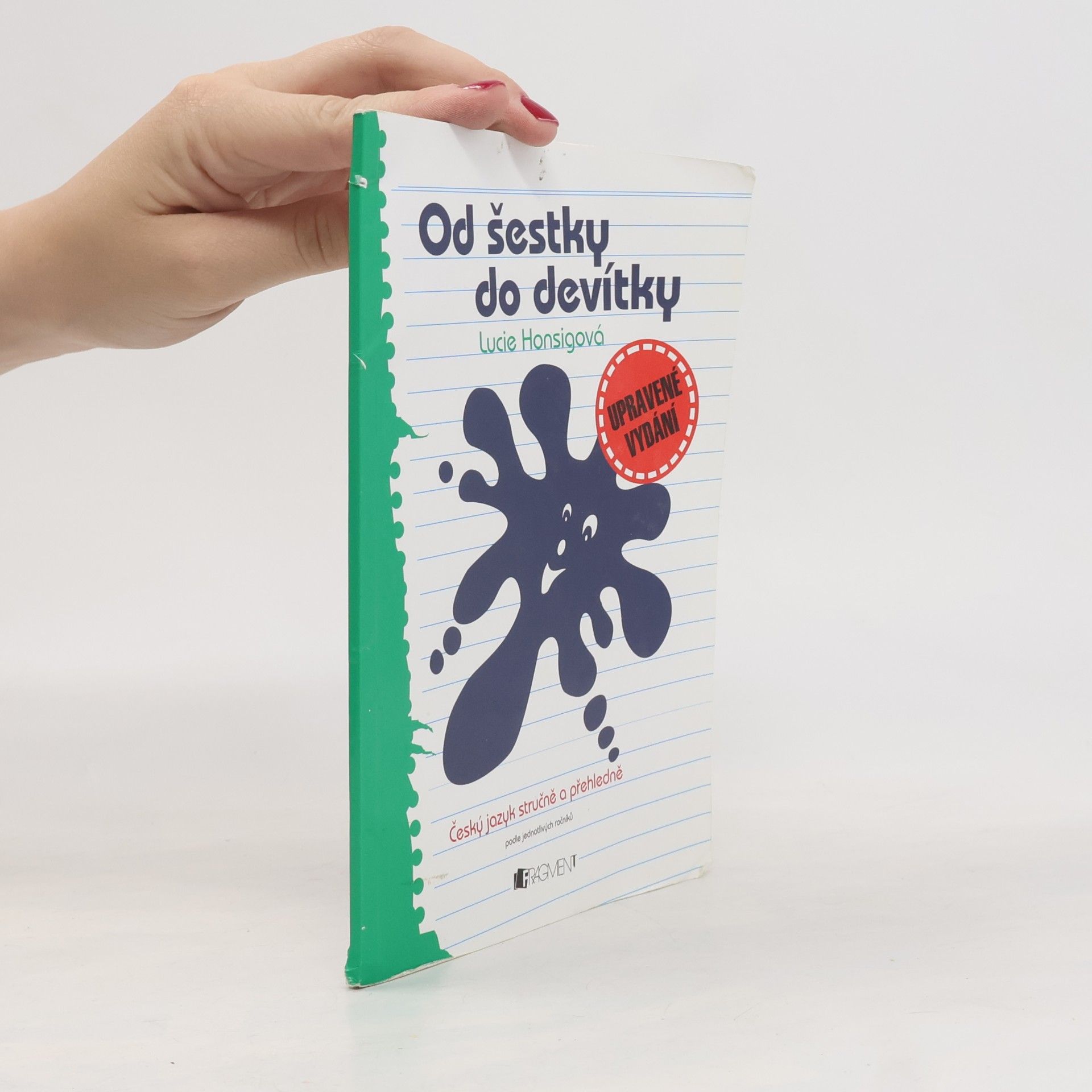 Lucie Honsigová Od šestky do devítky: český jazyk stručně a přehledně podle jednotlivých ročníků