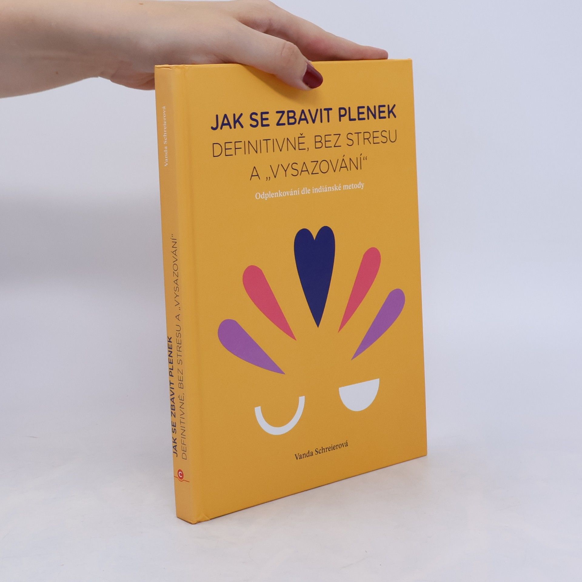 Vanda Schreierová Jak se zbavit plenek. Definitivně, bez stresu a "vysazování"
