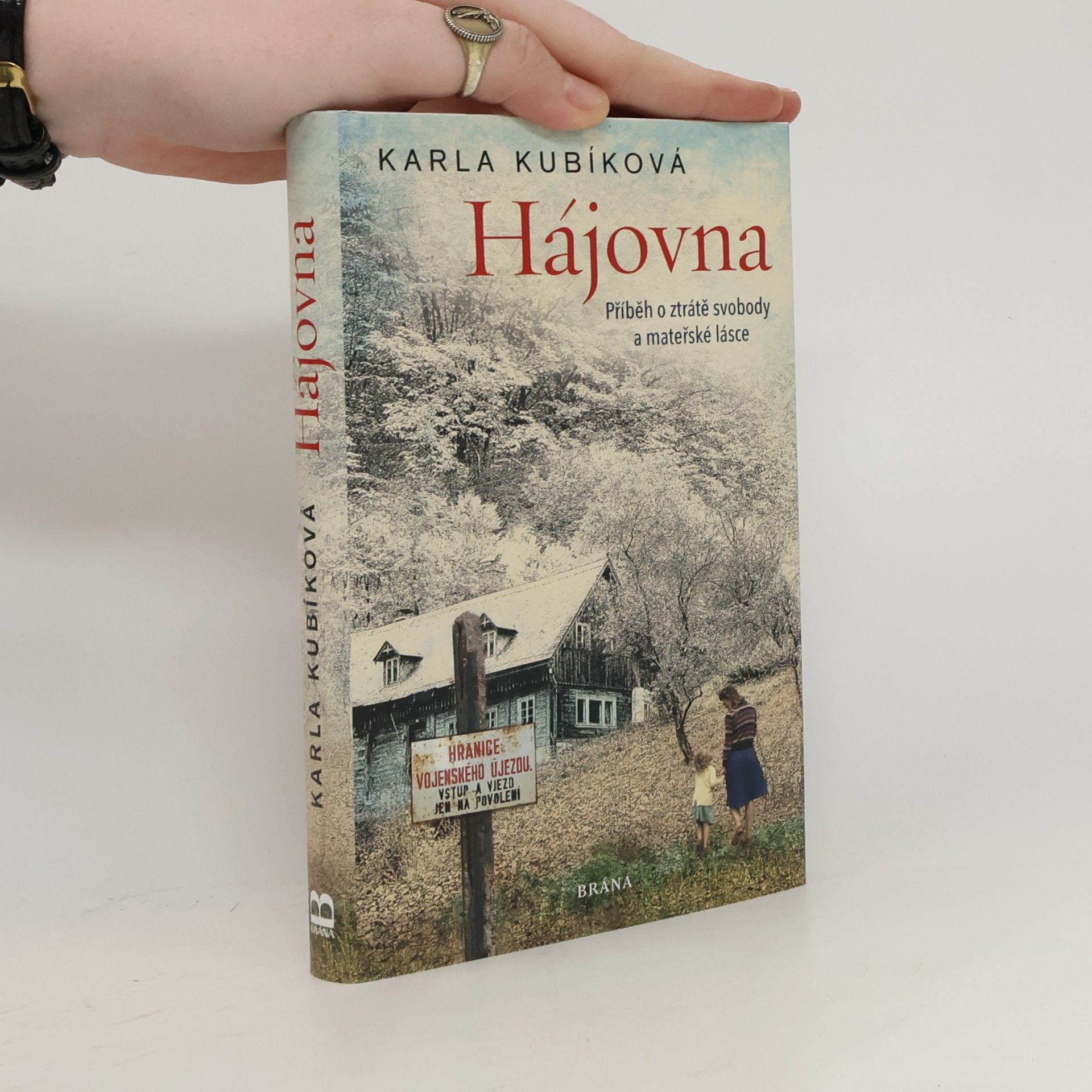 Karla Kubíková Hájovna : příběh o ztrátě svobody a mateřské lásce