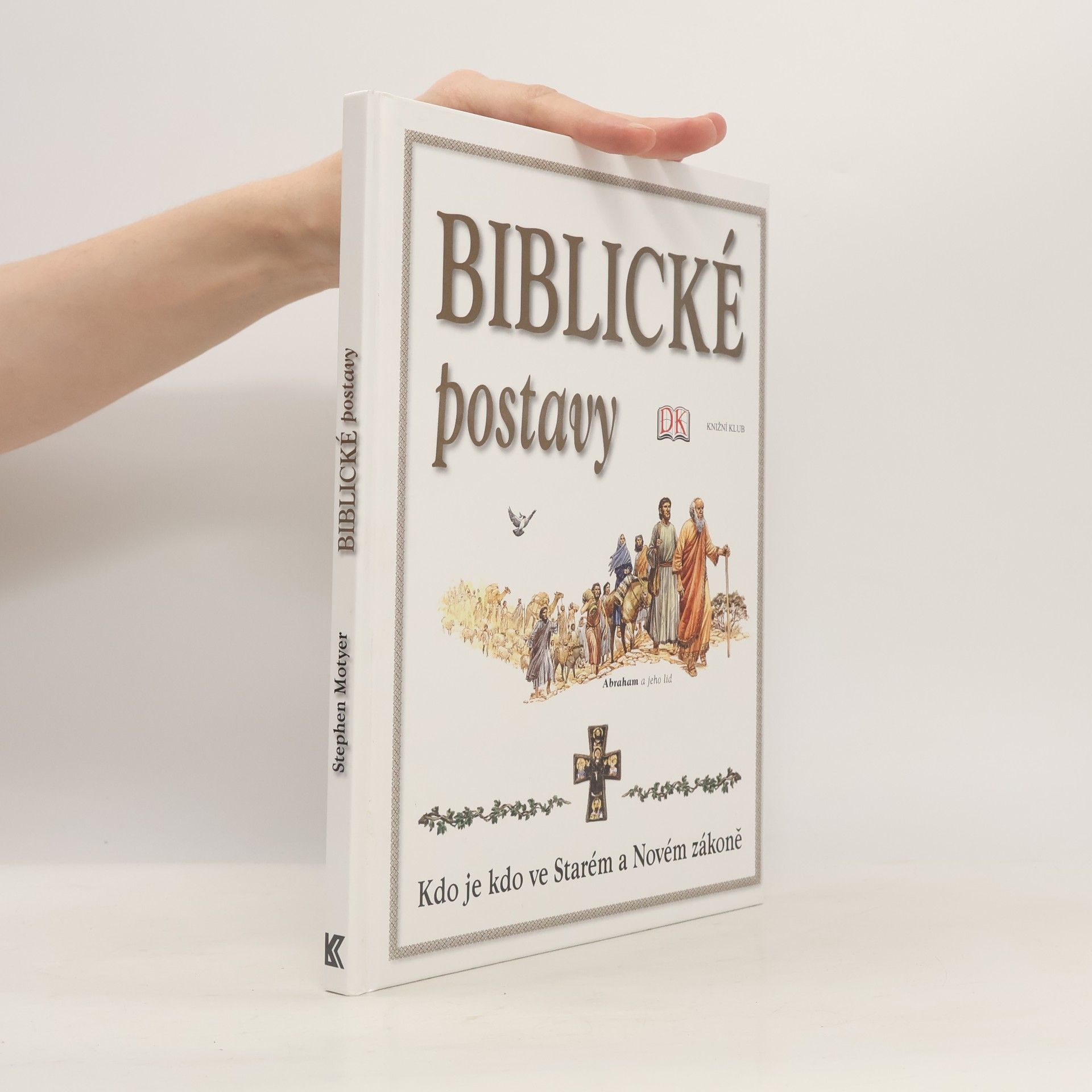 Autorenkollektiv Biblické postavy: Kdo je kdo ve Starém a Novém zákoně