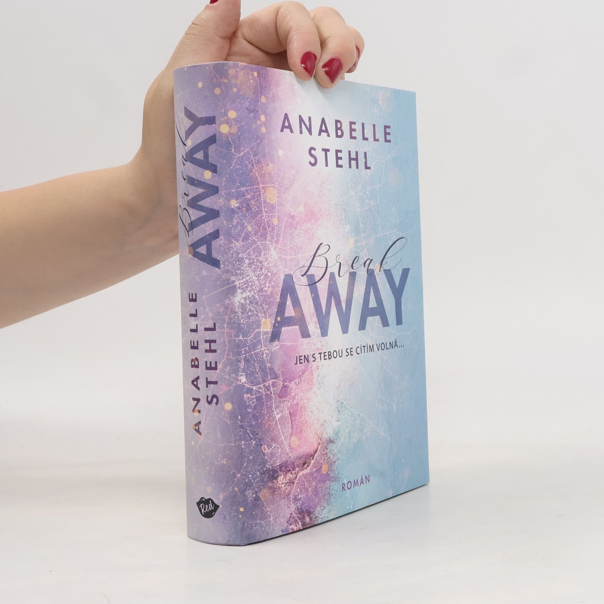 Anabelle Stehl BreakAway : jen s tebou se cítím volná...