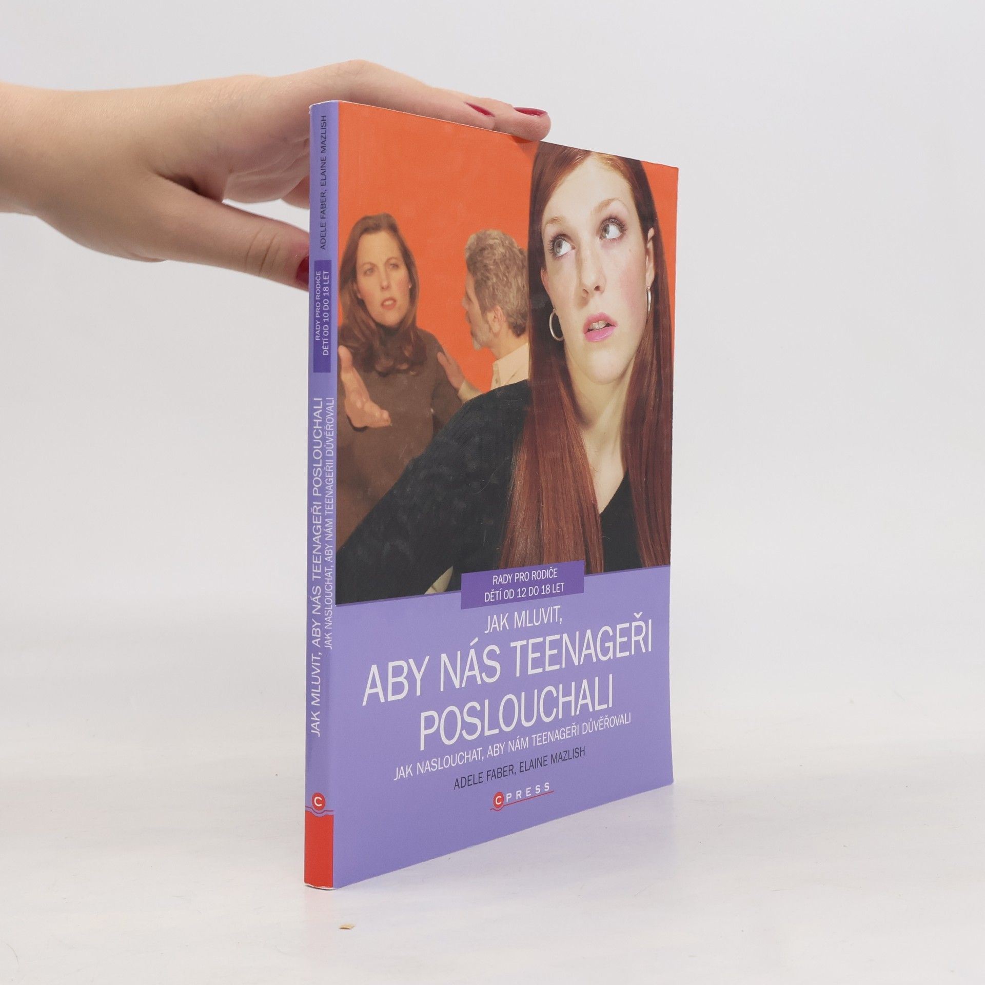 Elaine Mazlish Jak mluvit, aby nás teenageři poslouchali, jak naslouchat, aby nám teenageři důvěřovali