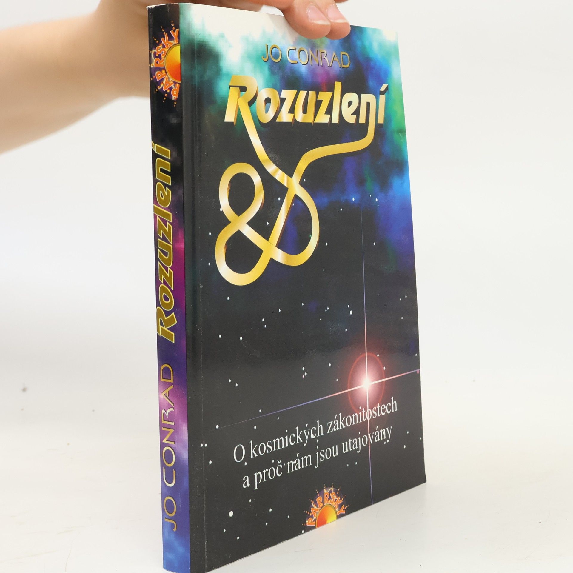 Jo Conrad Rozuzlení. O kosmických zákonitostech a proč nám jsou utajovány