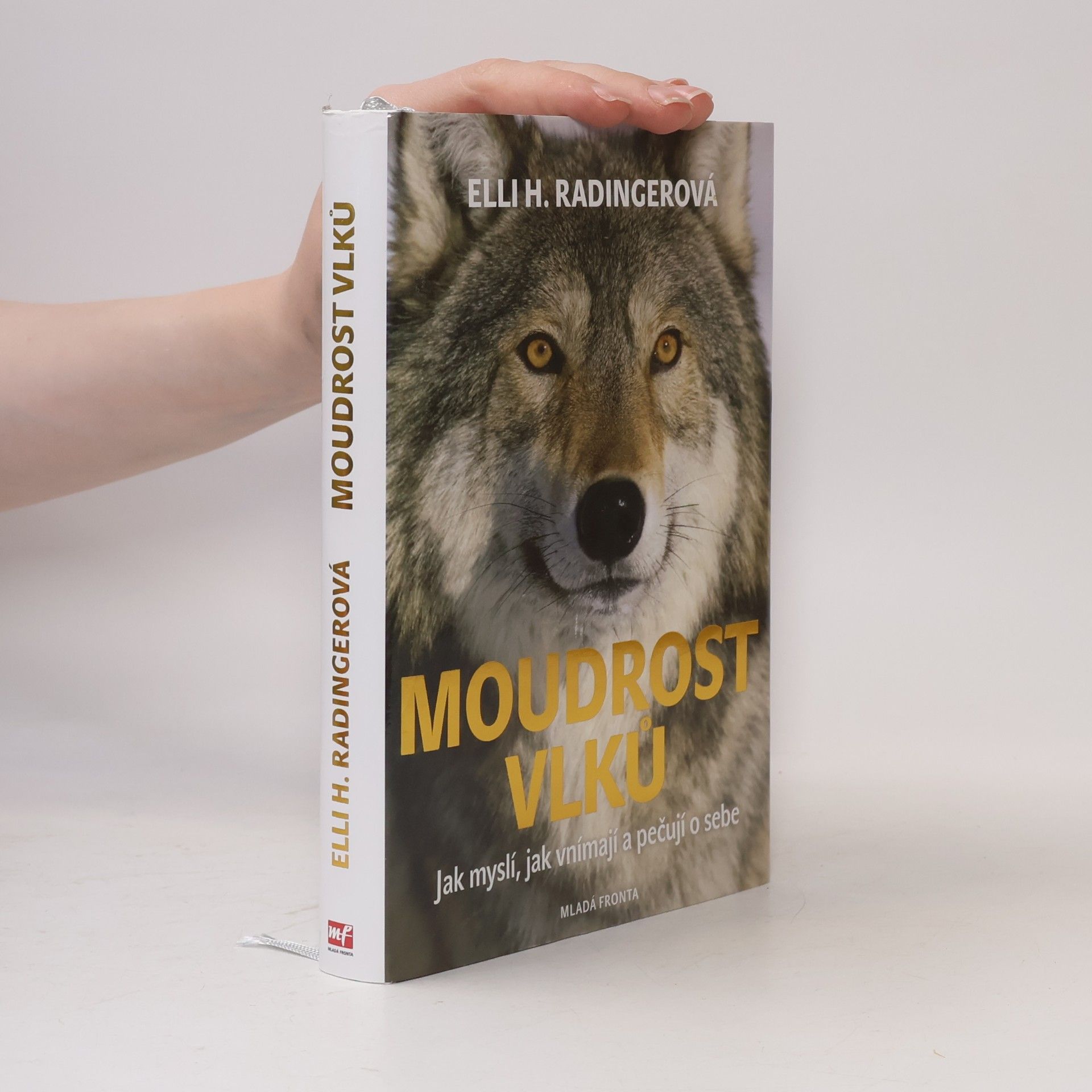 Elli H. Radinger Moudrost vlků. Jak myslí, jak vnímají a pečují o sebe