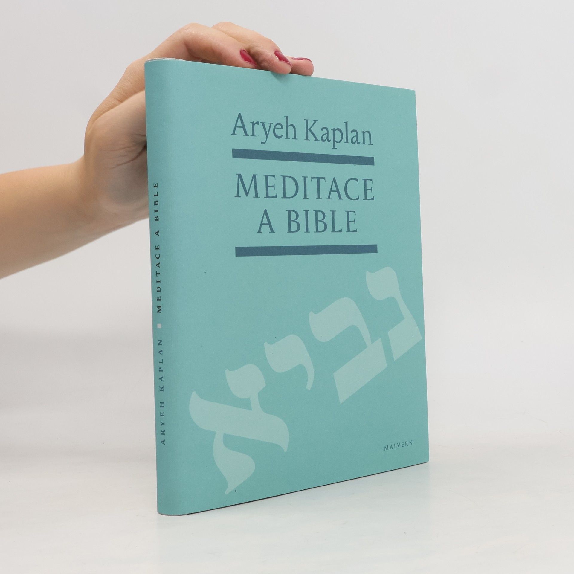 Aryeh Kaplan Meditace a Bible: Tradice, proroci, verbální archeologie
