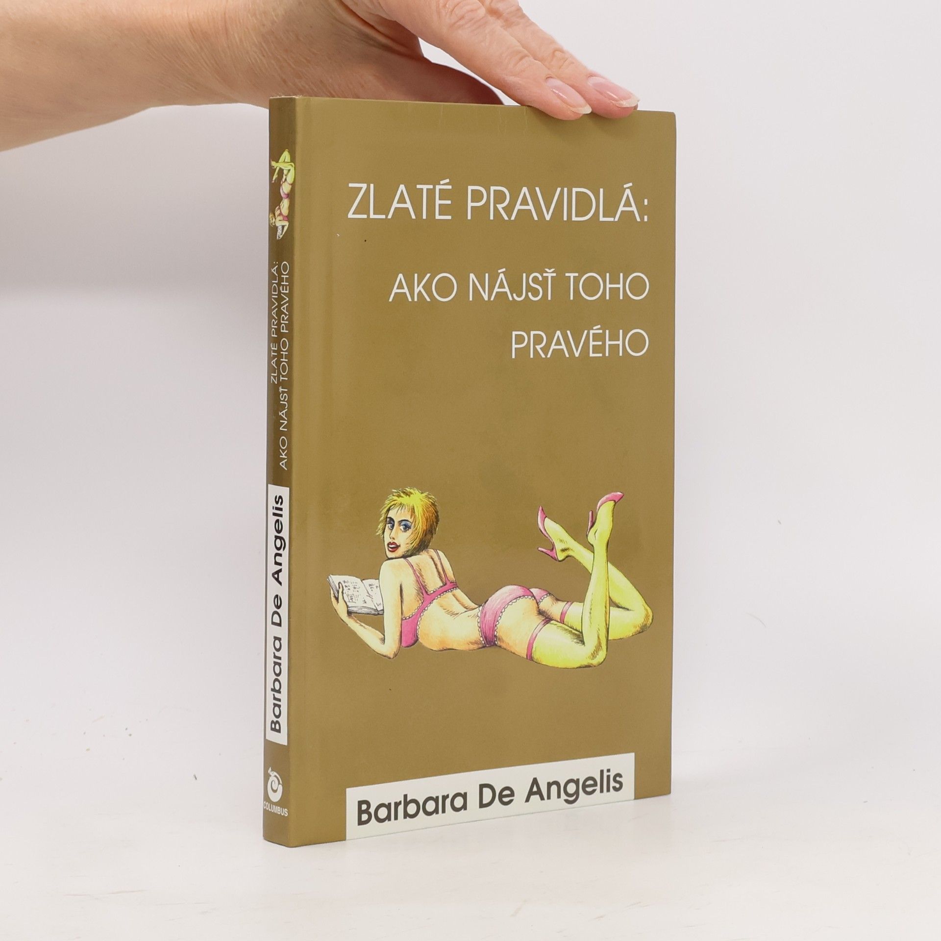 Barbara De Angelis Zlaté pravidlá: Ako nájsť toho pravého