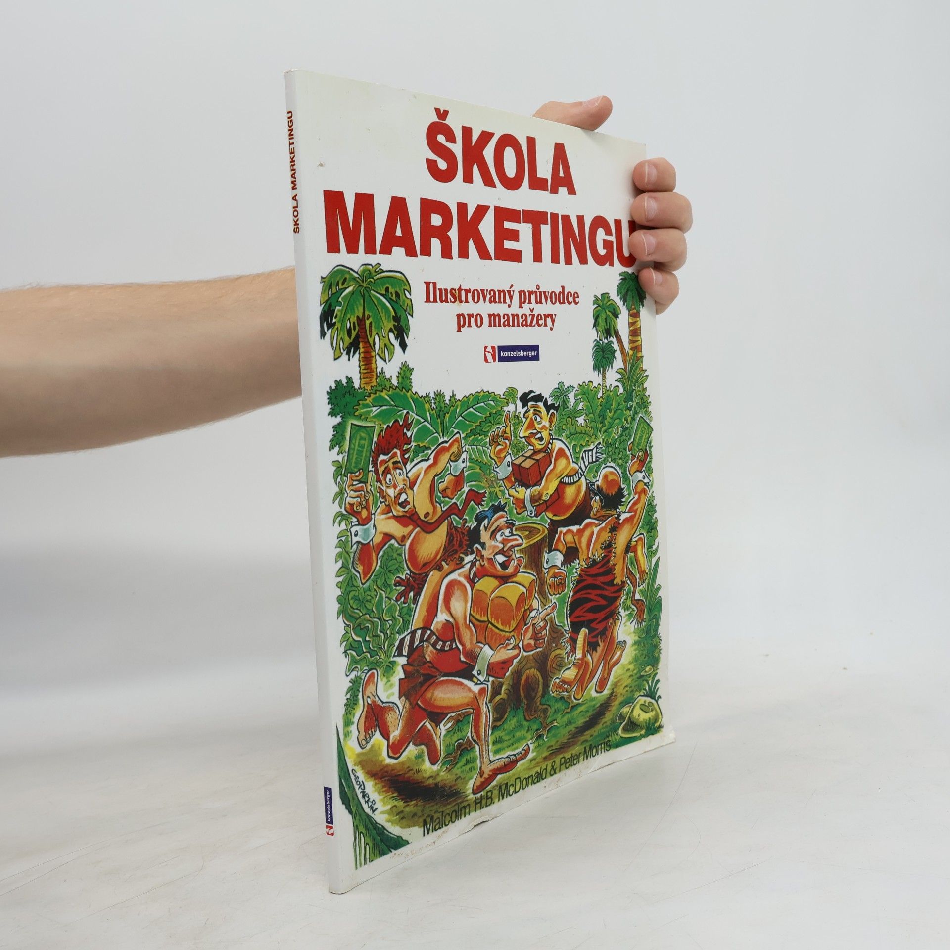 Peter Morris-Keitel Škola marketingu: Ilustrovaný průvodce pro manažery