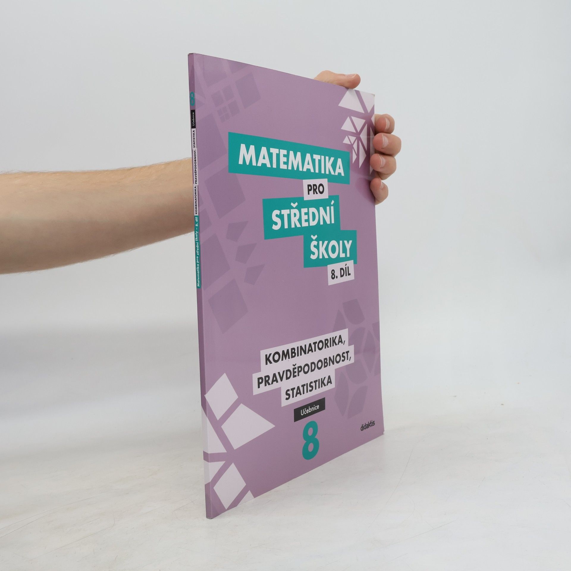 Matematika pro střední školy 8. díl, učebnice. Kombinatorika, pravděpodobnost, statistika.