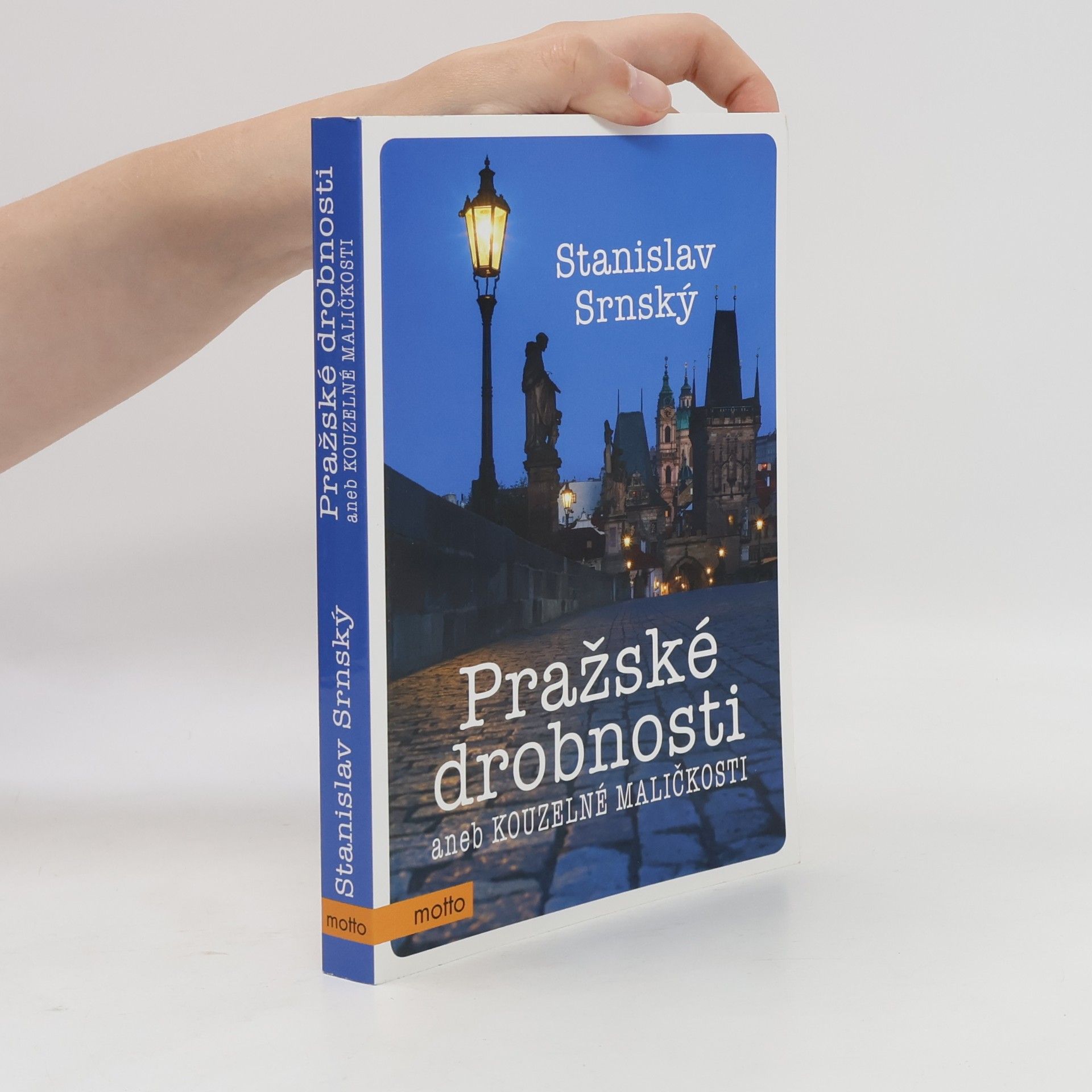 Stanislav Srnský Pražské drobnosti aneb Kouzelné maličkosti