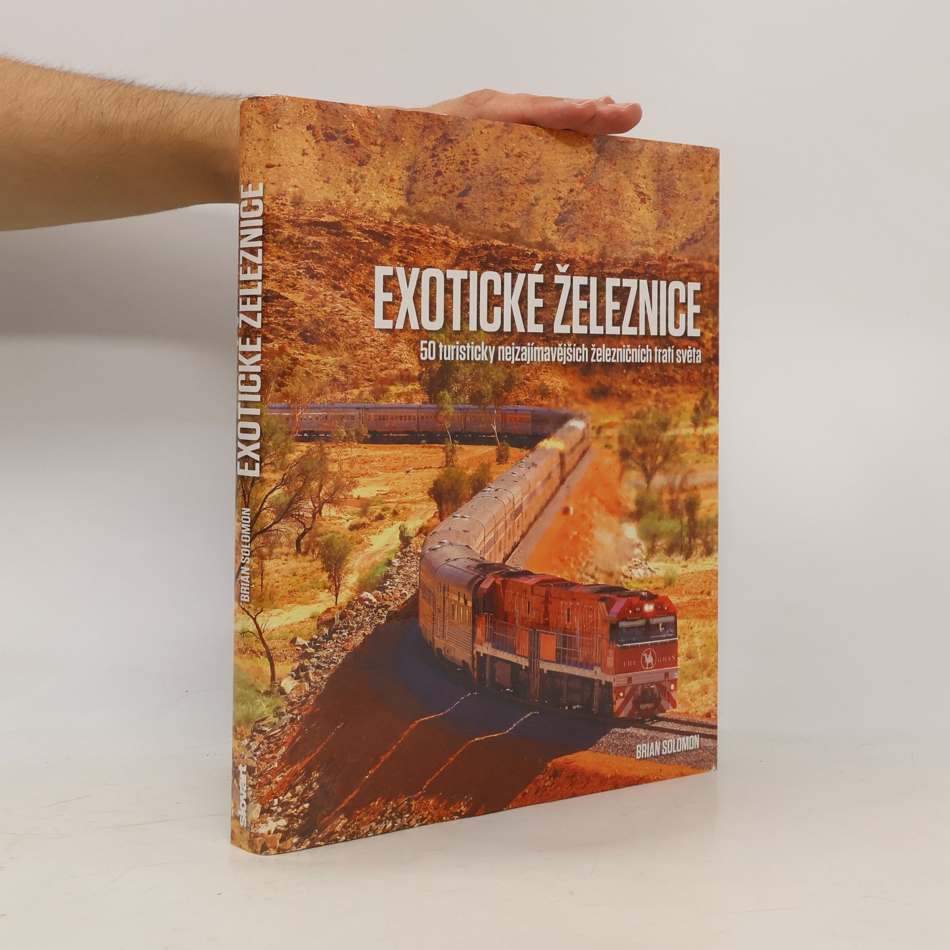 Autores varios Exotické železnice : 50 turisticky nejzajímavějších železničních tratí světa