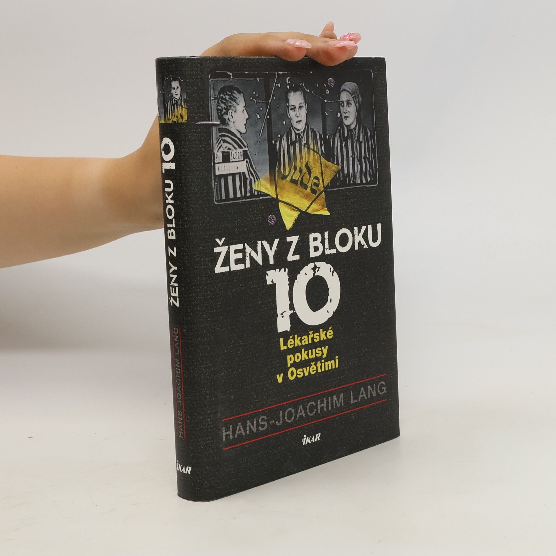 Hans-Joachim Lang Ženy z bloku 10. Lékařské pokusy v Osvětimi