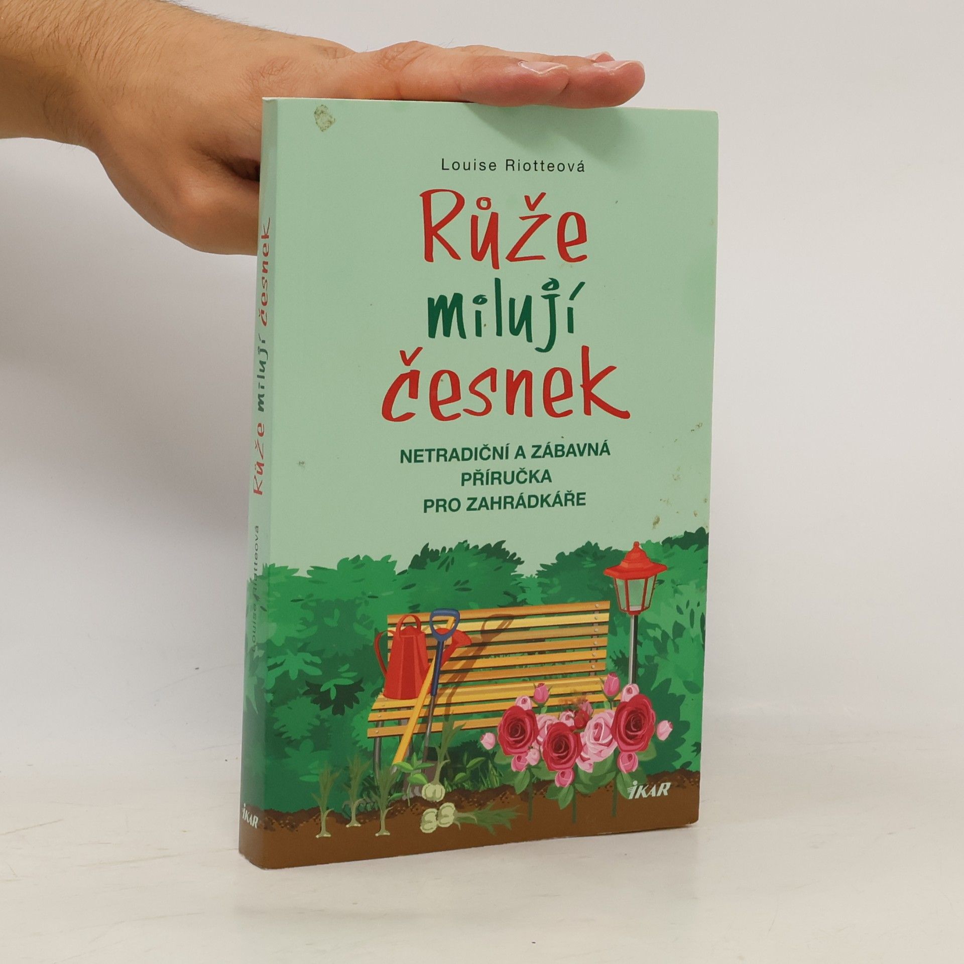 Louise Riotte Růže milují česnek