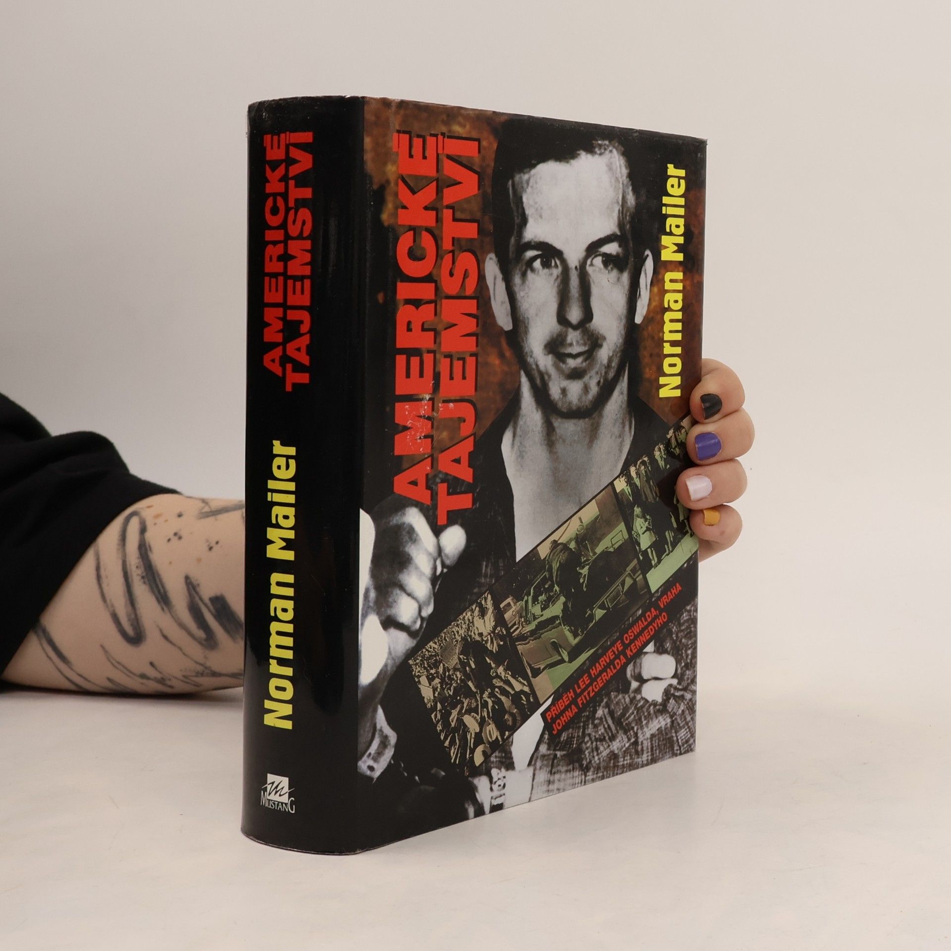Norman Mailer Americké tajemství : příběh Lee Harveye Oswalda