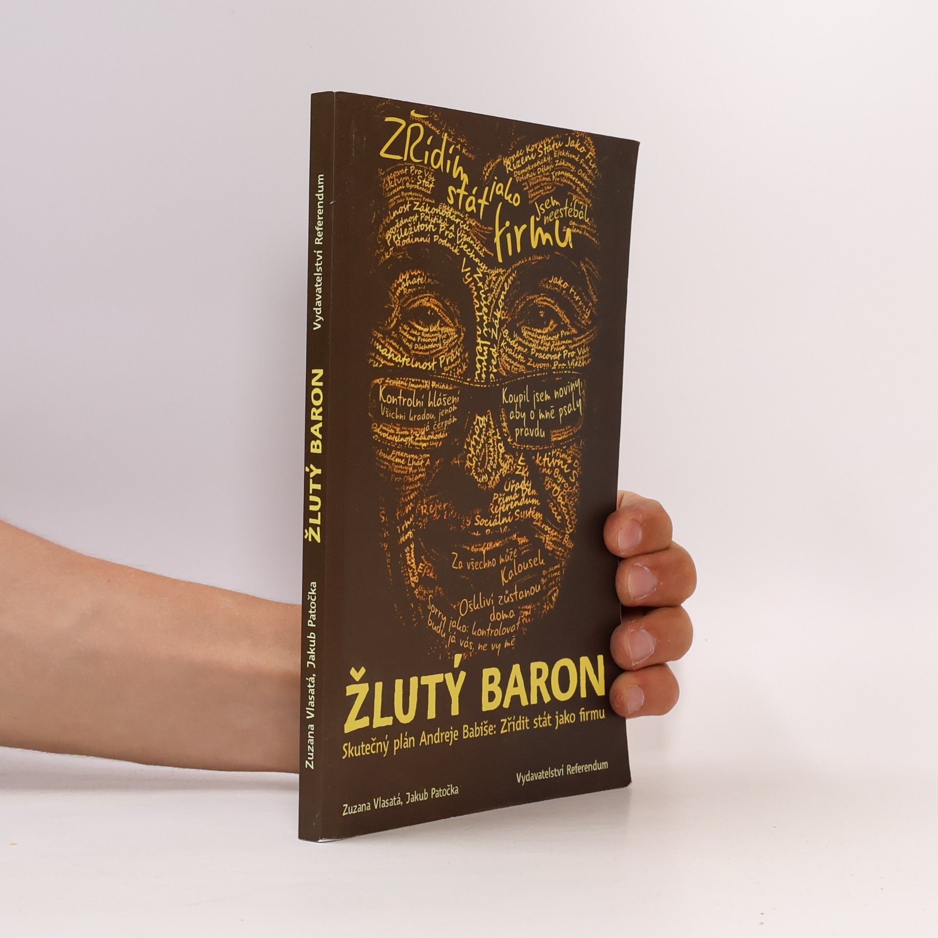 Žlutý baron. Skutečný plán Andreje Babiše. Zřídit stát jako firmu