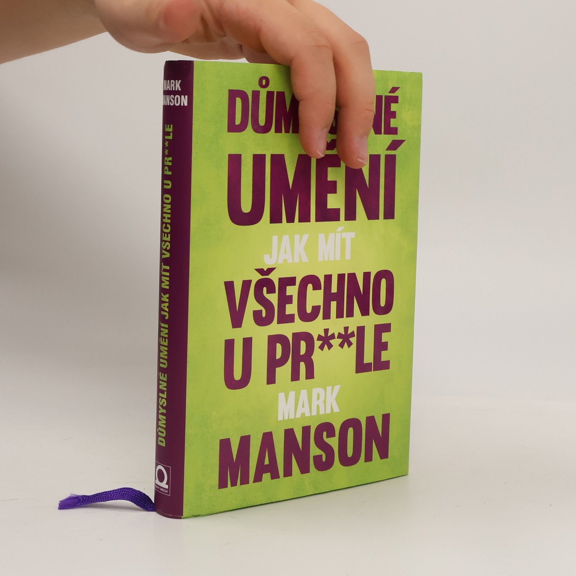 Mark Manson Důmyslné umění, jak mít všechno u pr**le