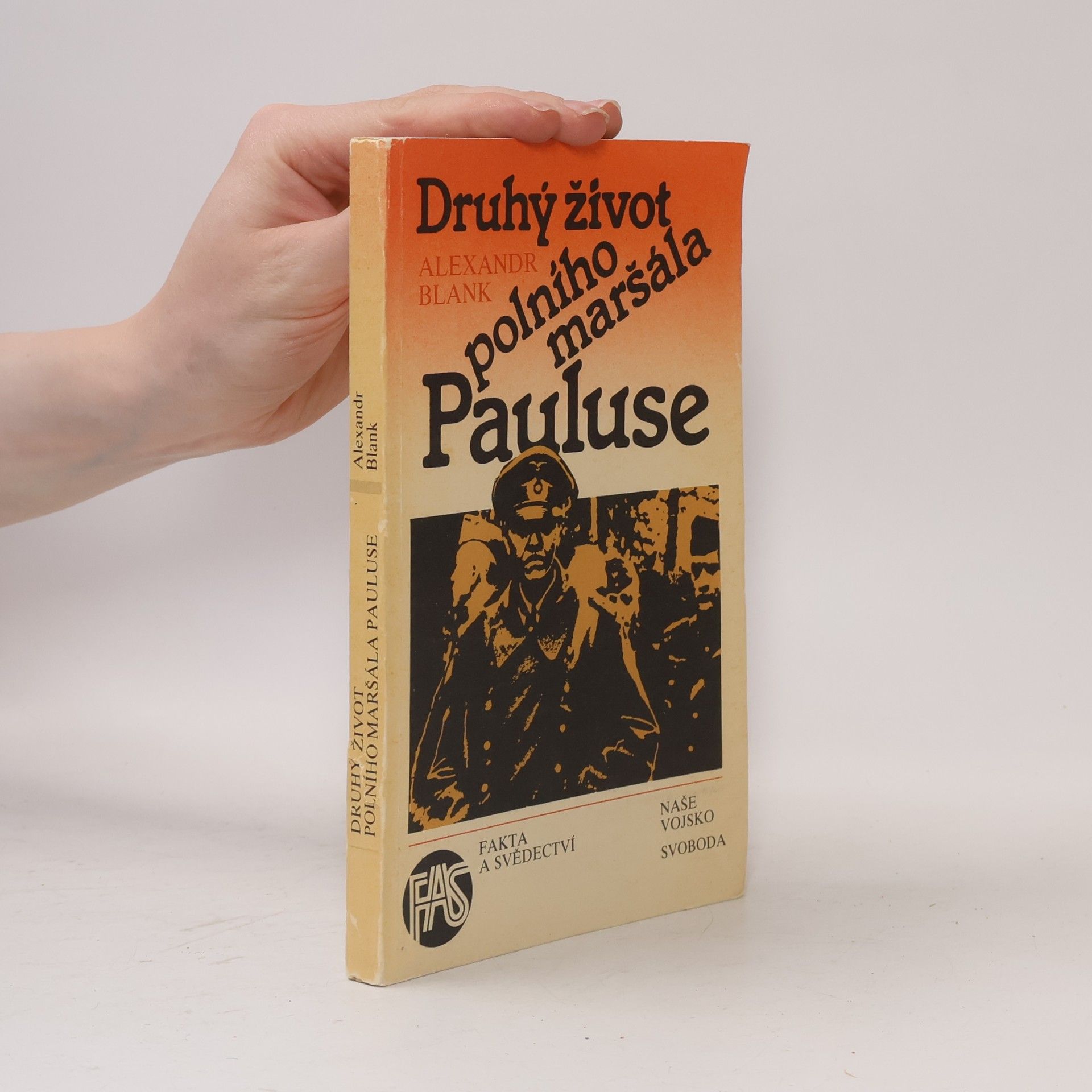 Antonín Hendrych Druhý život polního maršála Pauluse