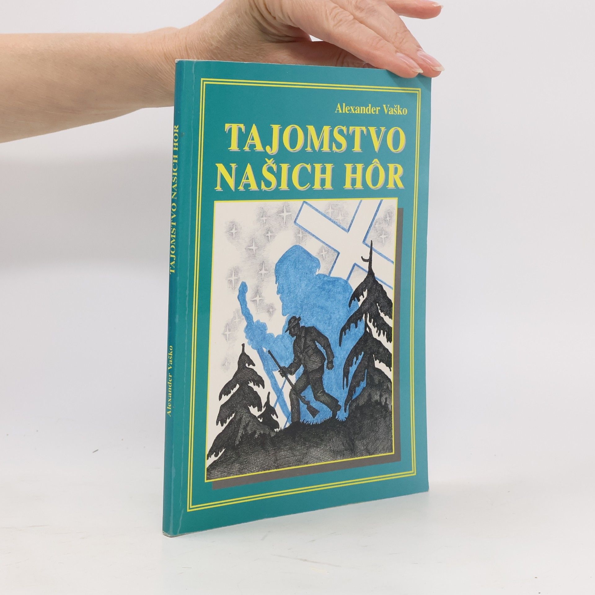Alexander Vaško Tajomstvo našich hôr